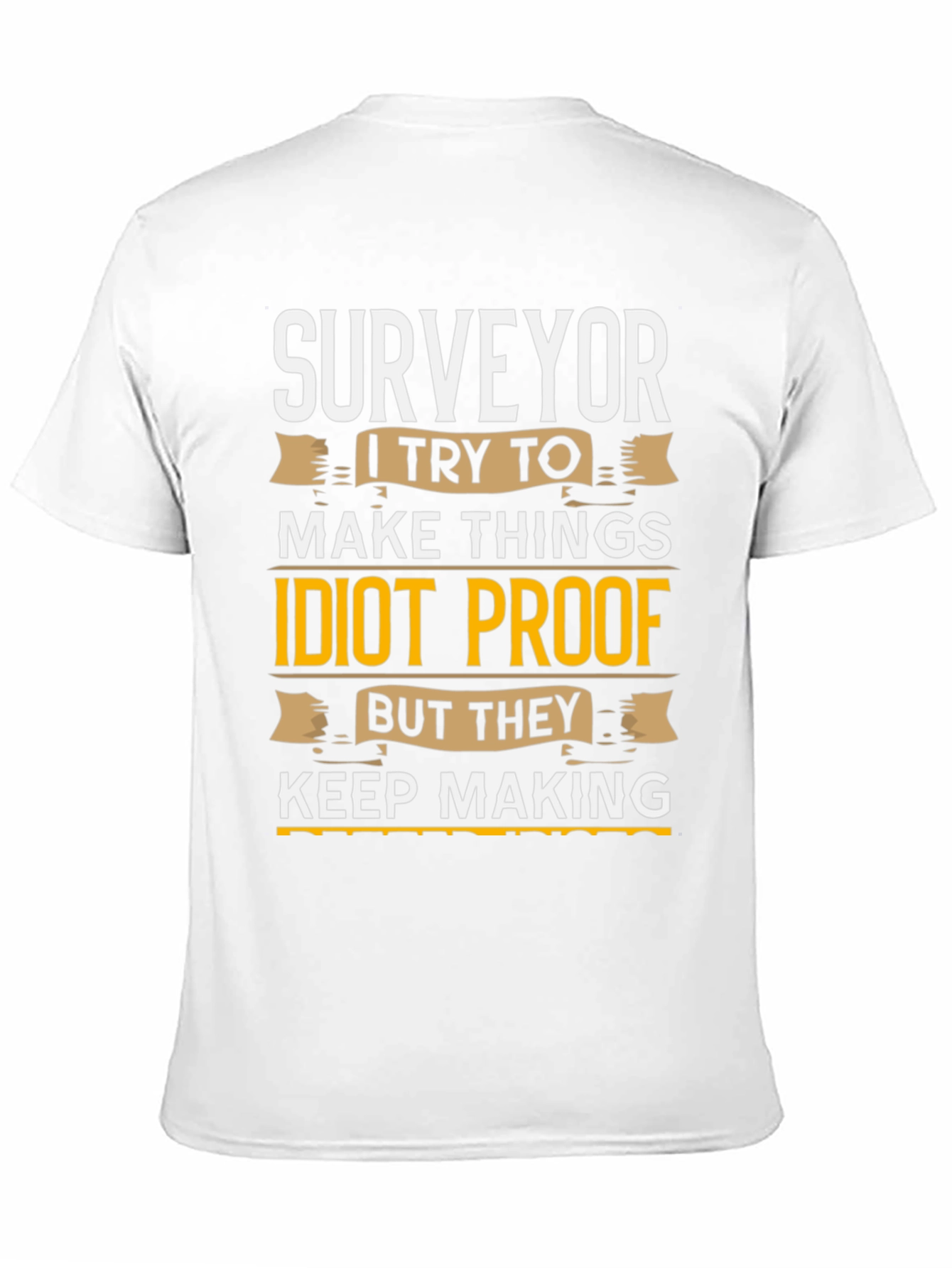 Surveyor Idiot Proof T-Shirt Funny Job Gift