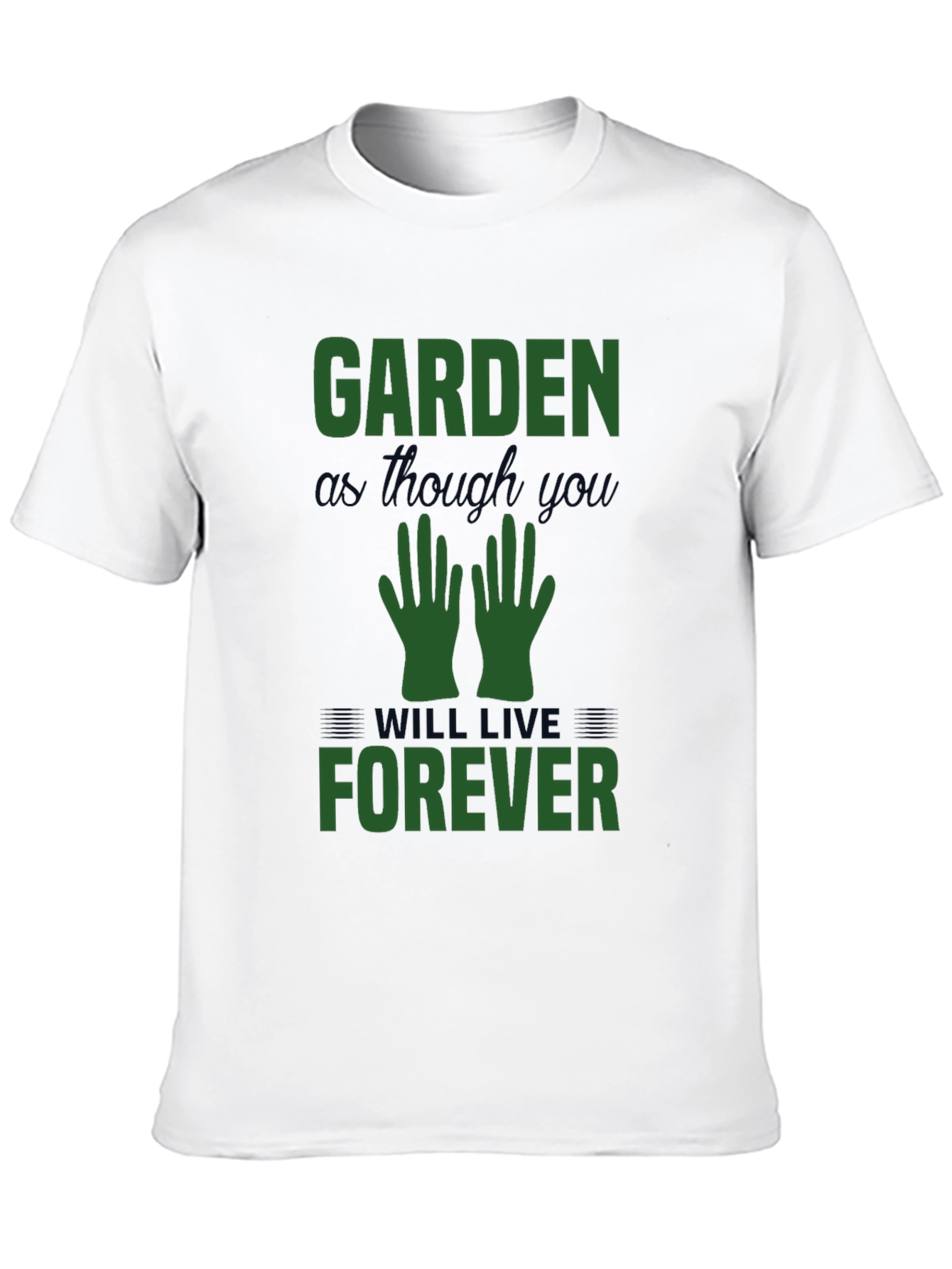 Garden As Though You Will Live Forever Tee
