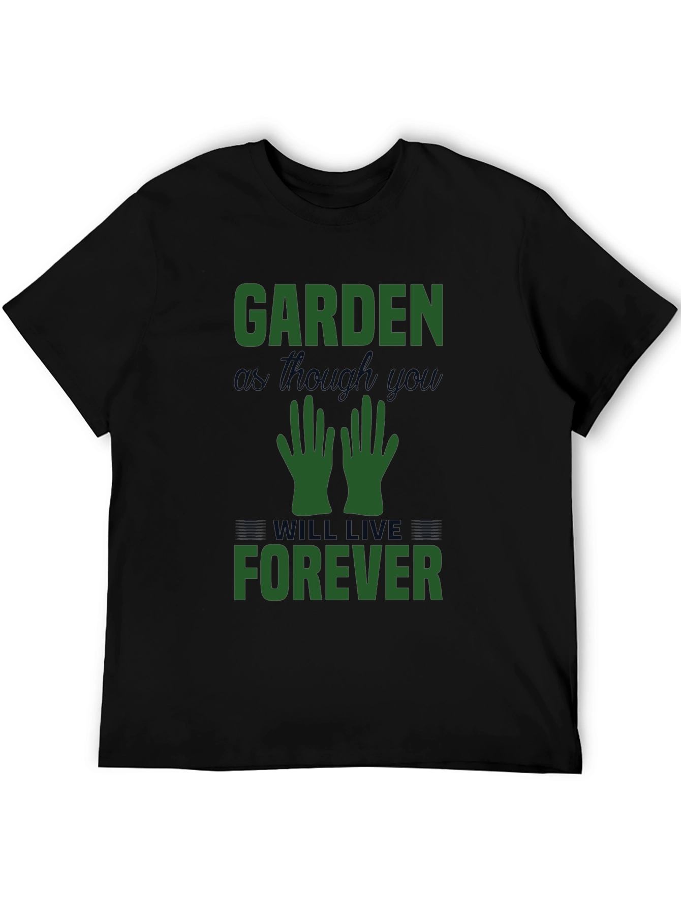 Garden As Though You Will Live Forever Tee