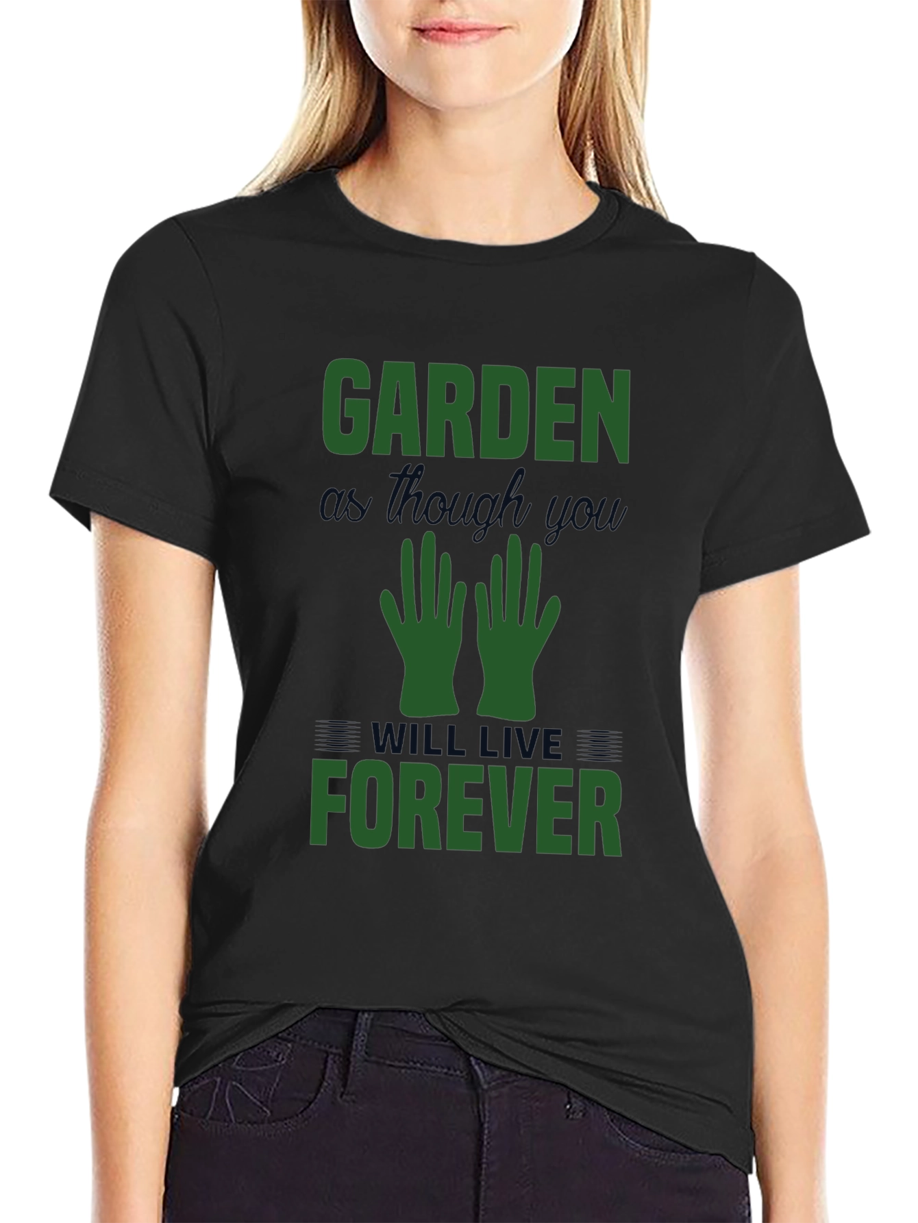 Garden As Though You Will Live Forever Tee