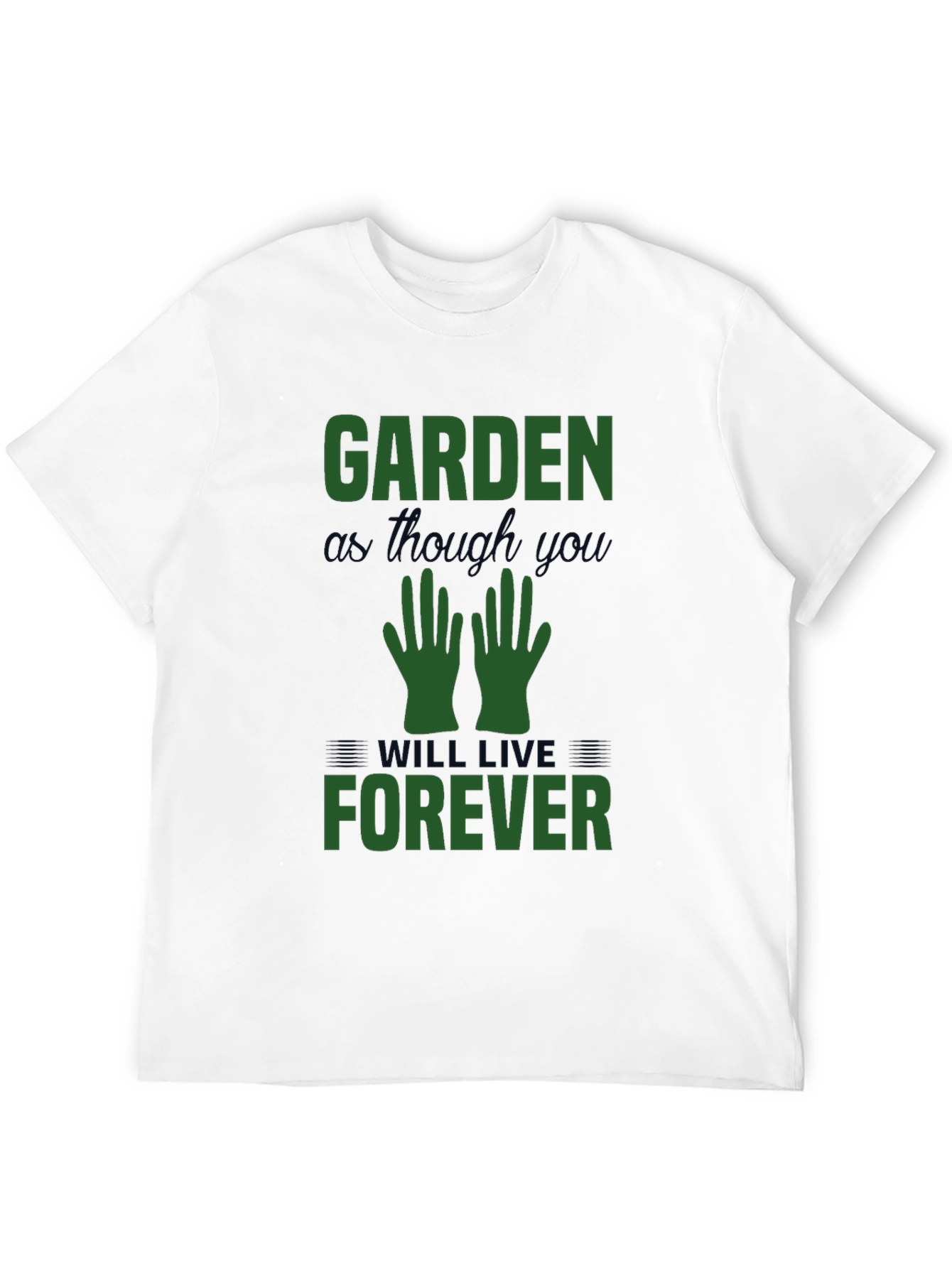 Garden As Though You Will Live Forever Tee