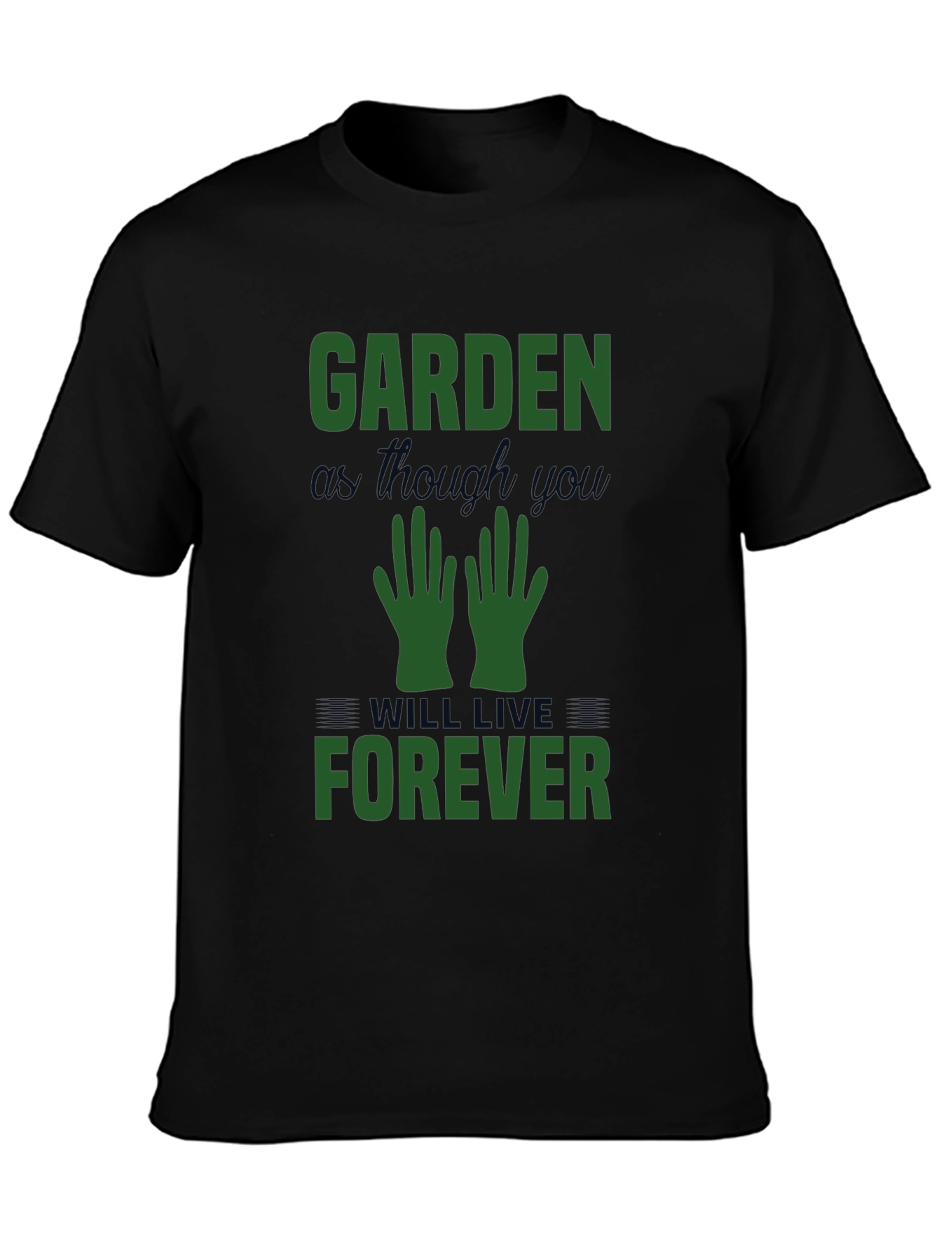 Garden As Though You Will Live Forever Tee