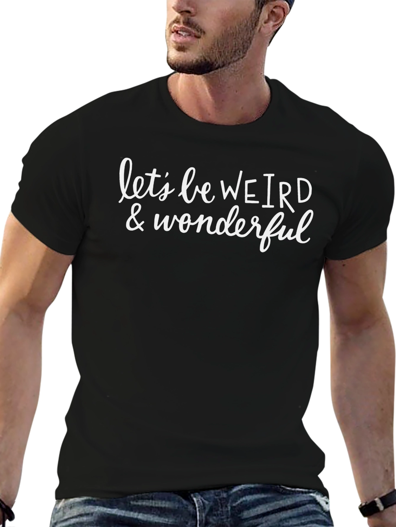 Lets be Weird & Wonderful Graphic T-Shirt