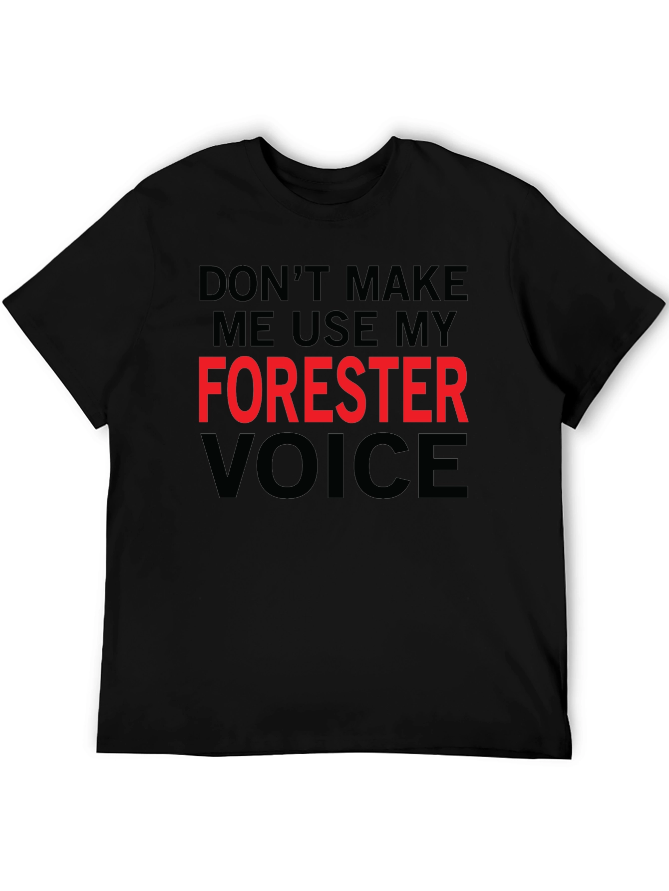 Forester Voice T-Shirt - Funny Graphic Tee