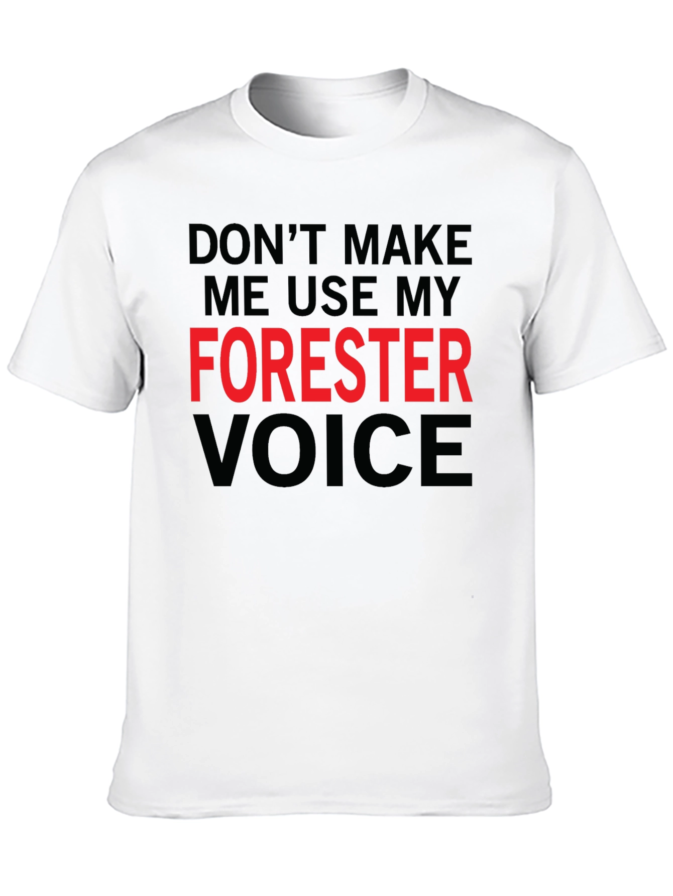 Forester Voice T-Shirt - Funny Graphic Tee