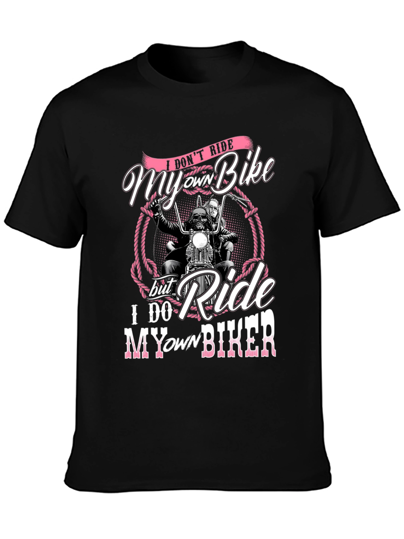 I Dont Ride My Own Bike T-Shirt