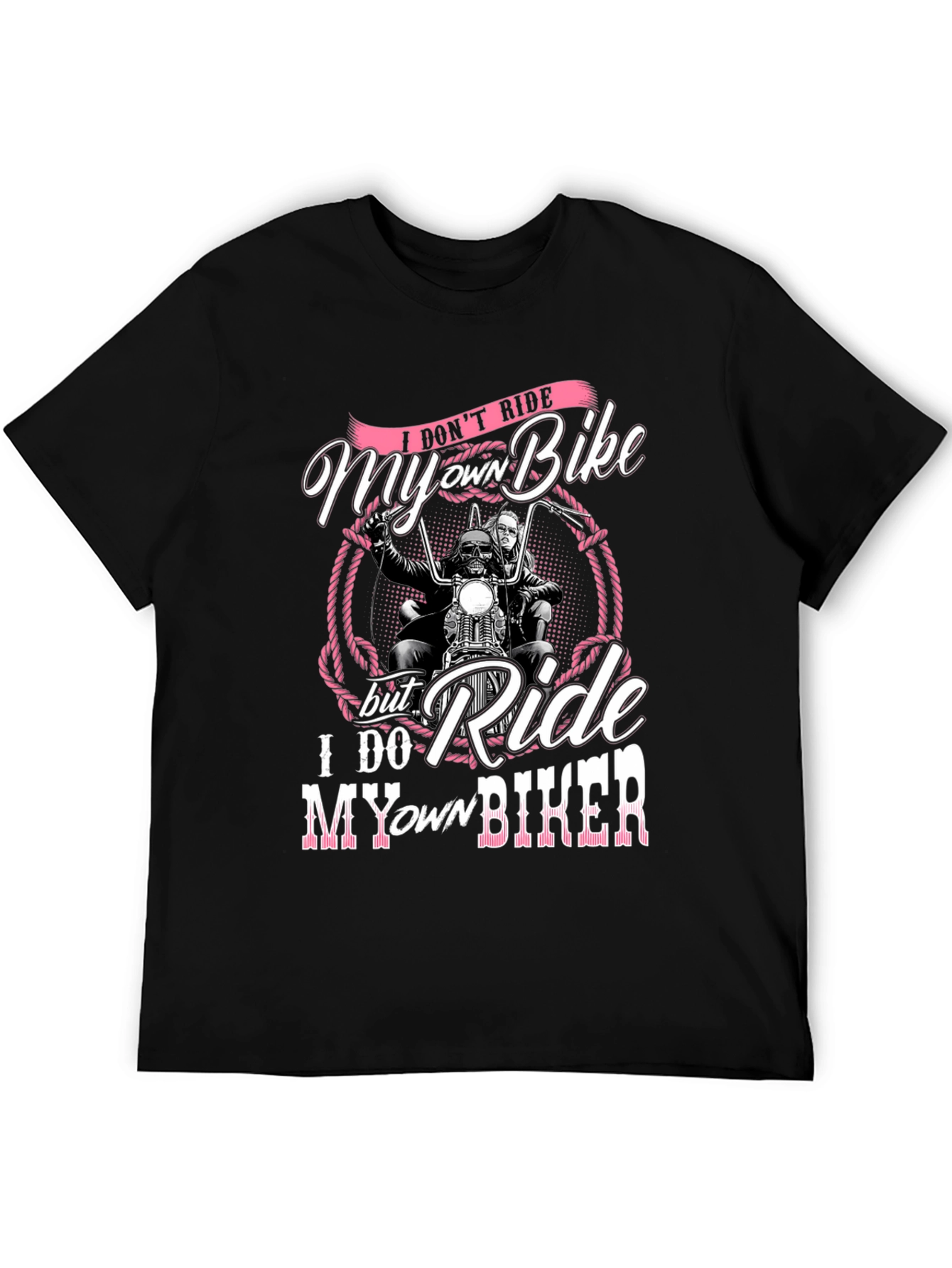 I Dont Ride My Own Bike T-Shirt