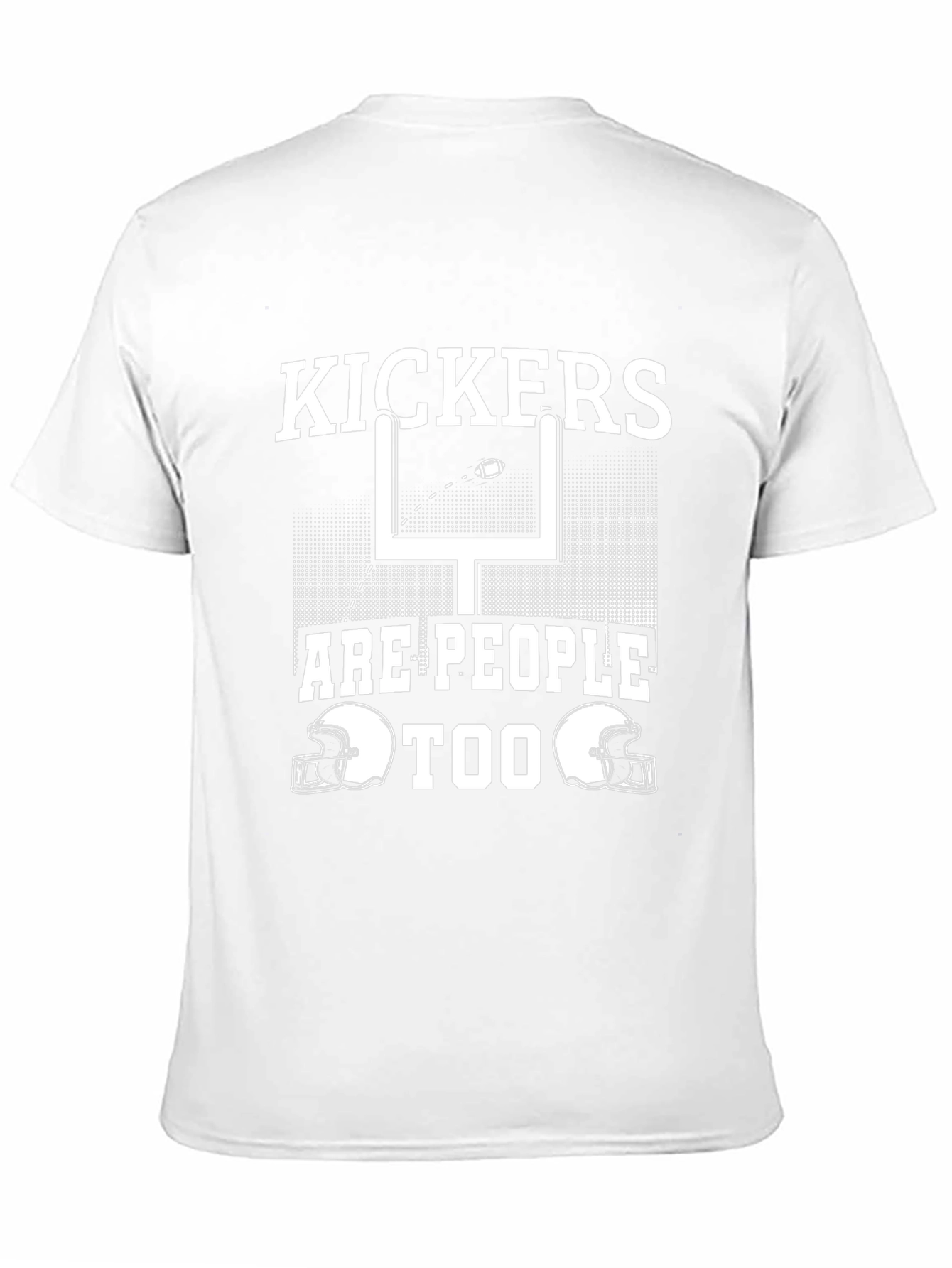 Kickers Are People Too Football T-Shirt