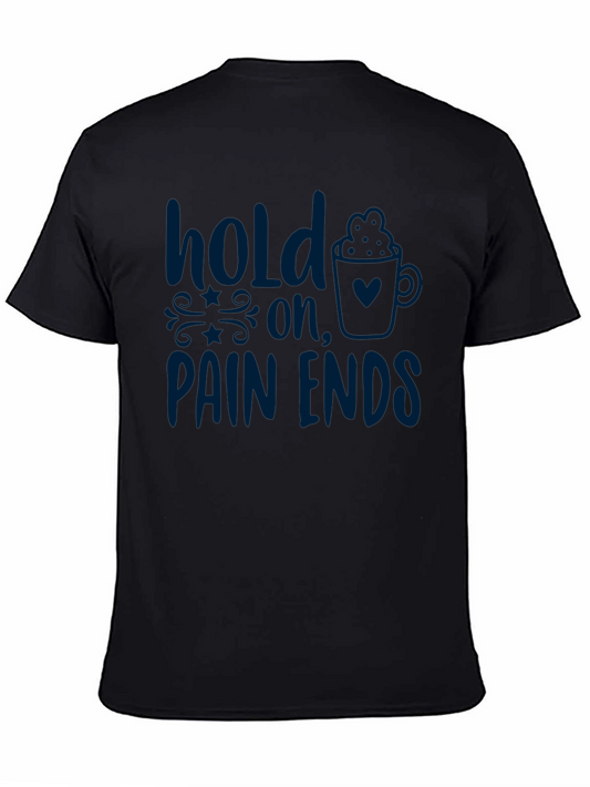 Hold On Pain Ends Graphic Tee