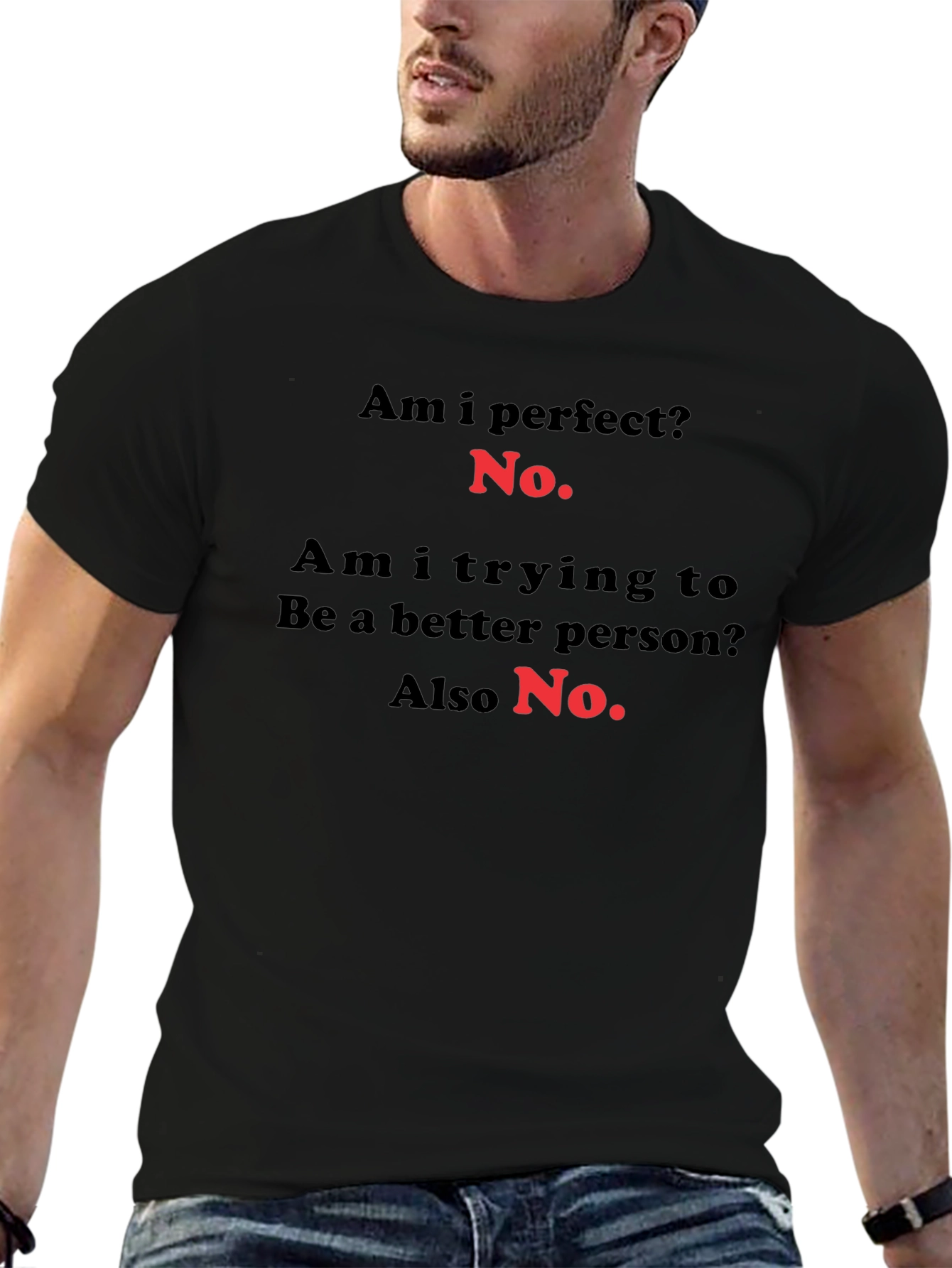 Funny Sarcastic T-Shirt - Am I Perfect? No.