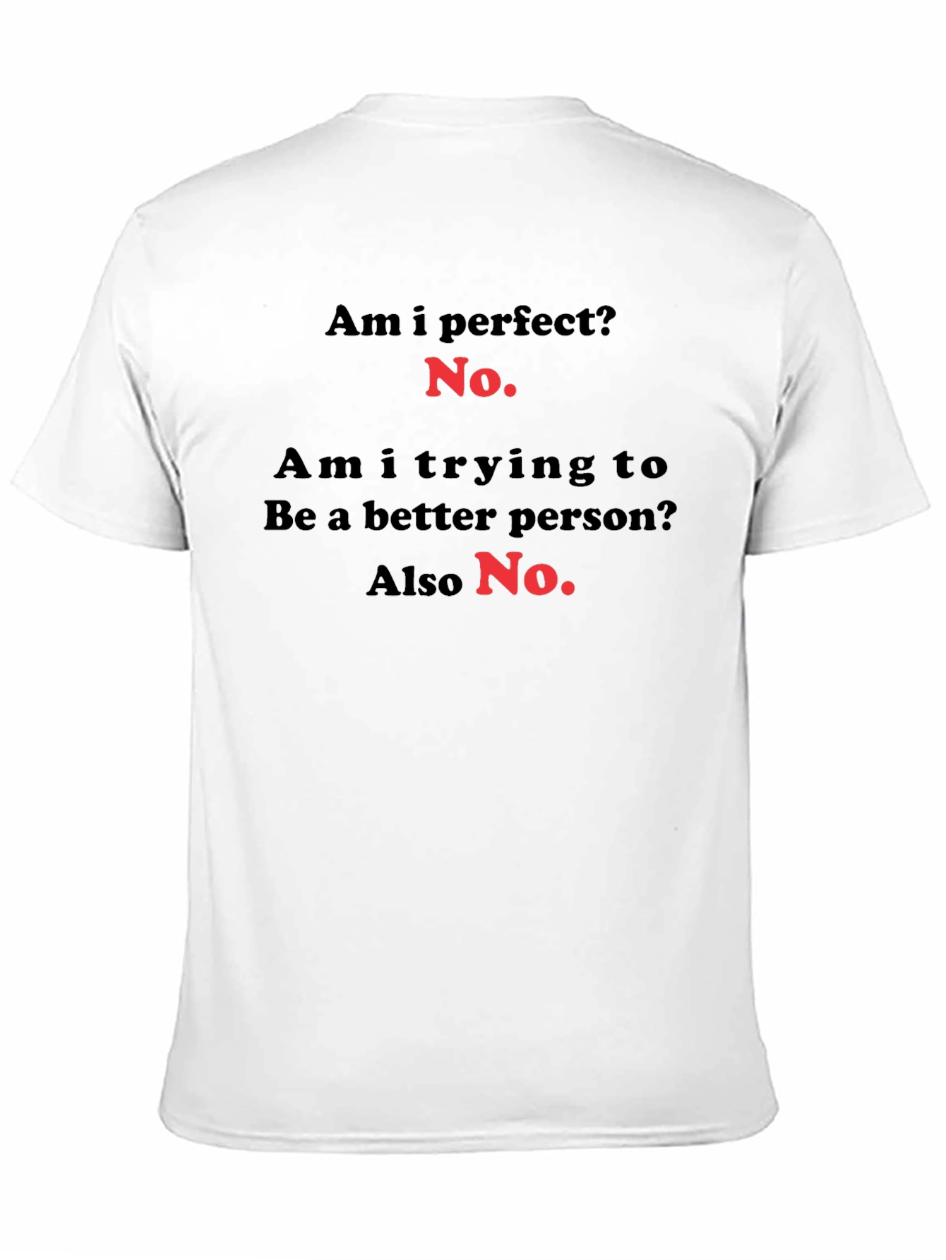 Funny Sarcastic T-Shirt - Am I Perfect? No.