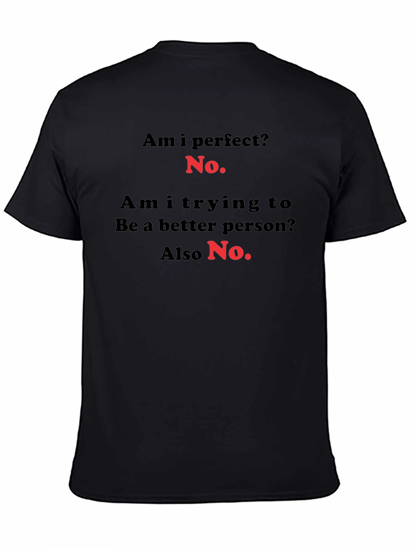 Funny Sarcastic T-Shirt - Am I Perfect? No.