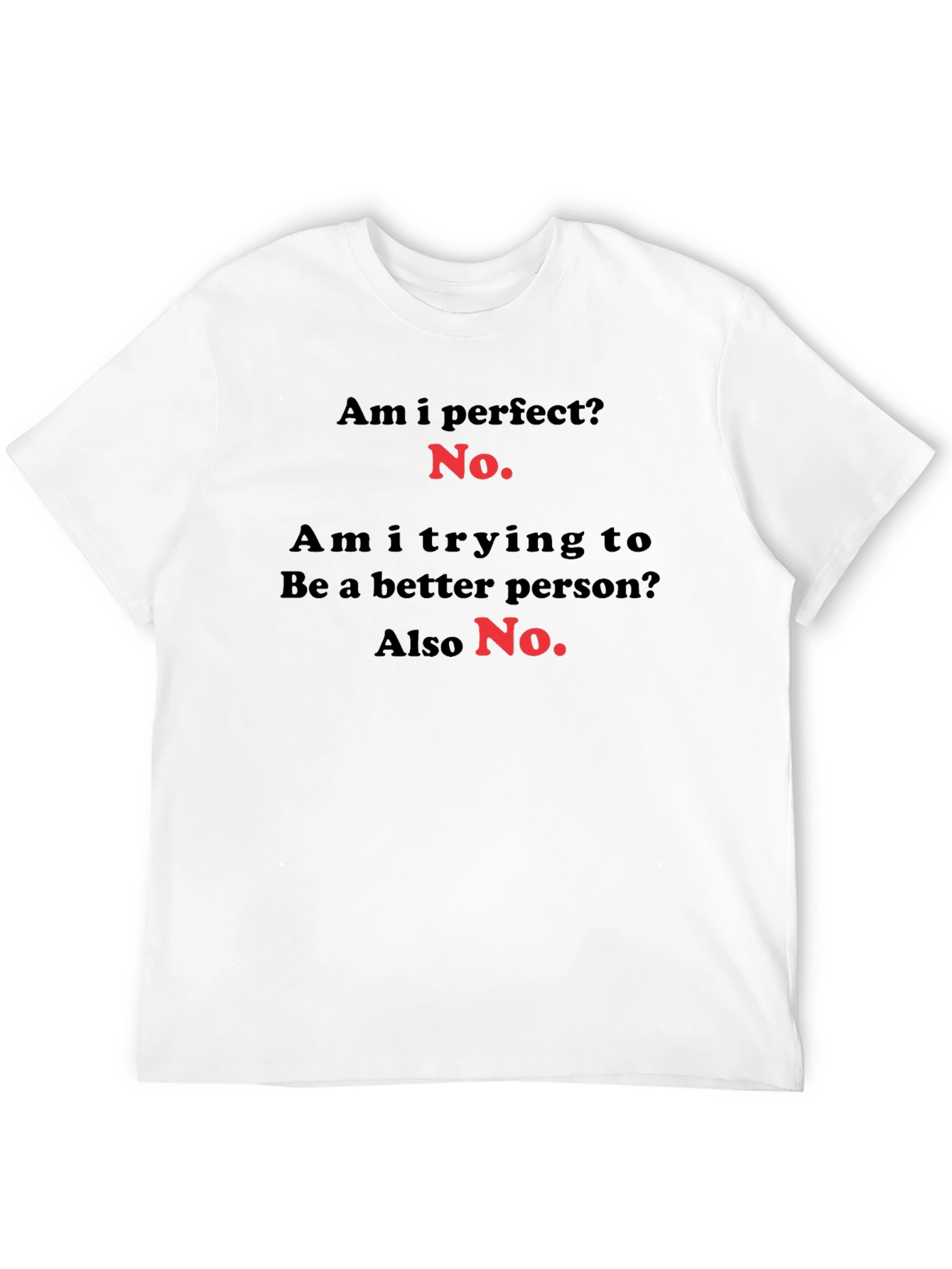 Funny Sarcastic T-Shirt - Am I Perfect? No.