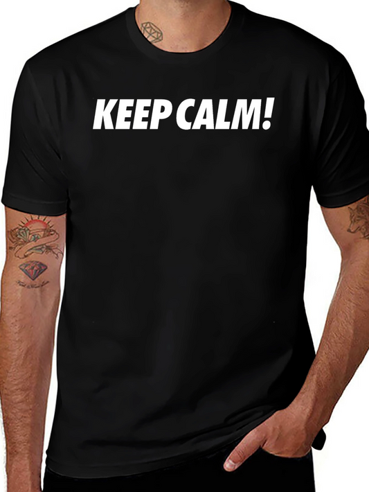 Keep Calm T-Shirt - Classic Slogan Tee