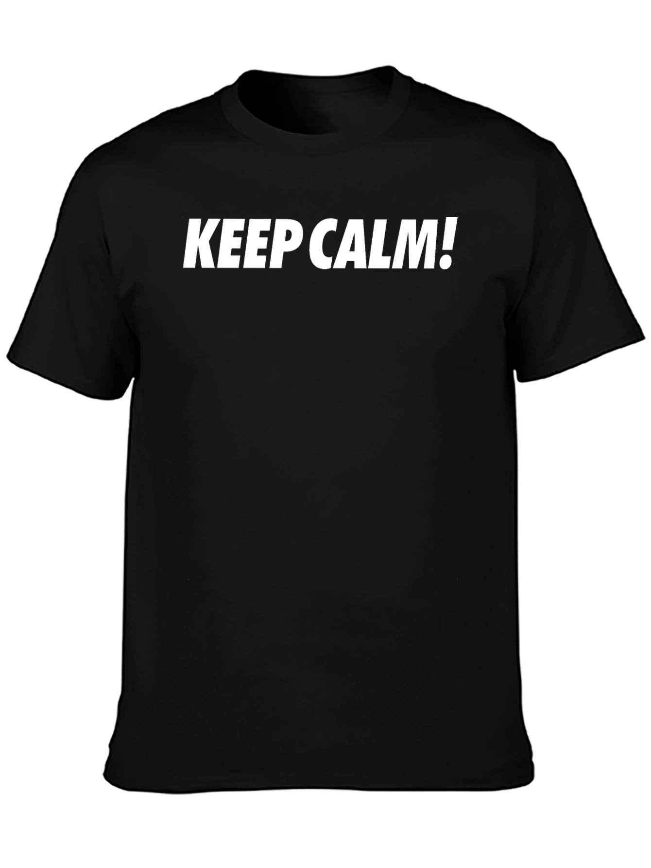Keep Calm T-Shirt - Classic Slogan Tee