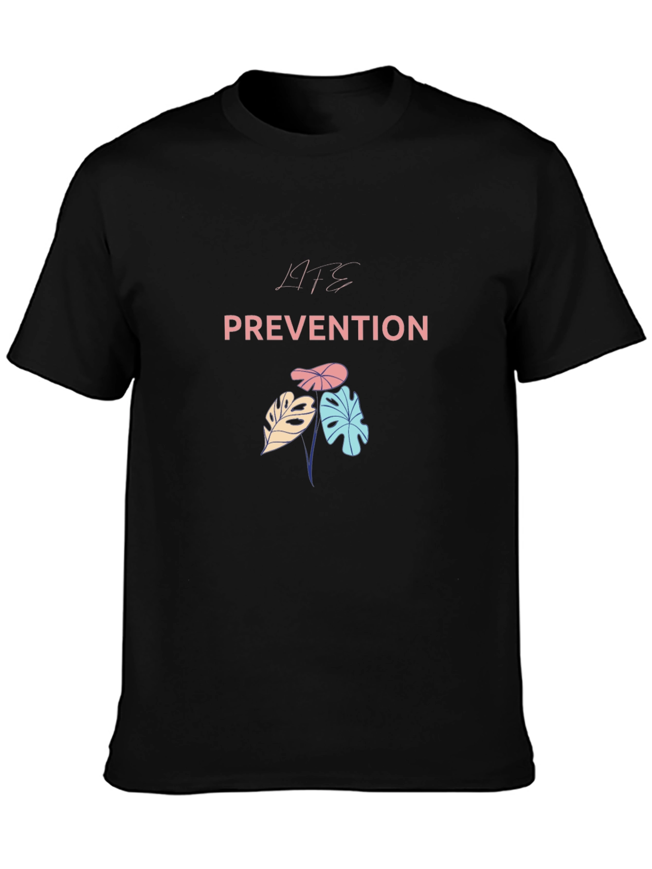 Life Prevention T-Shirt