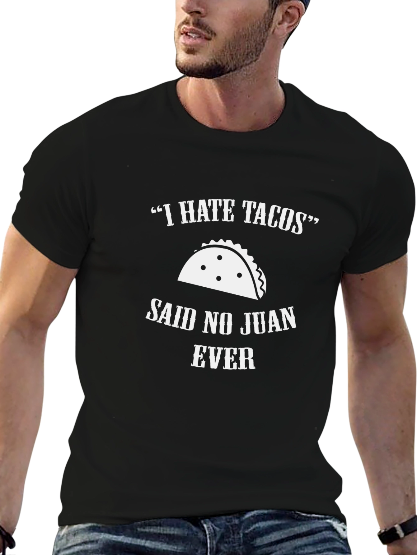 I Hate Tacos Said No Juan Ever T-Shirt