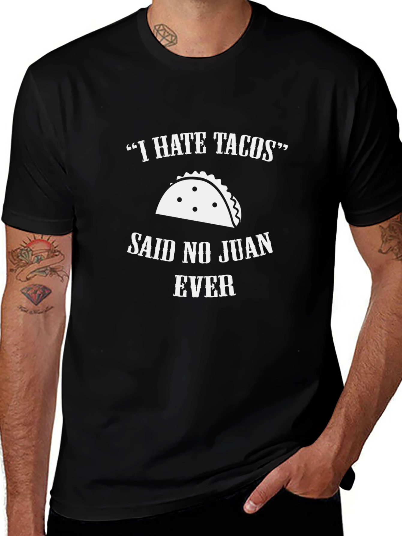 I Hate Tacos Said No Juan Ever T-Shirt