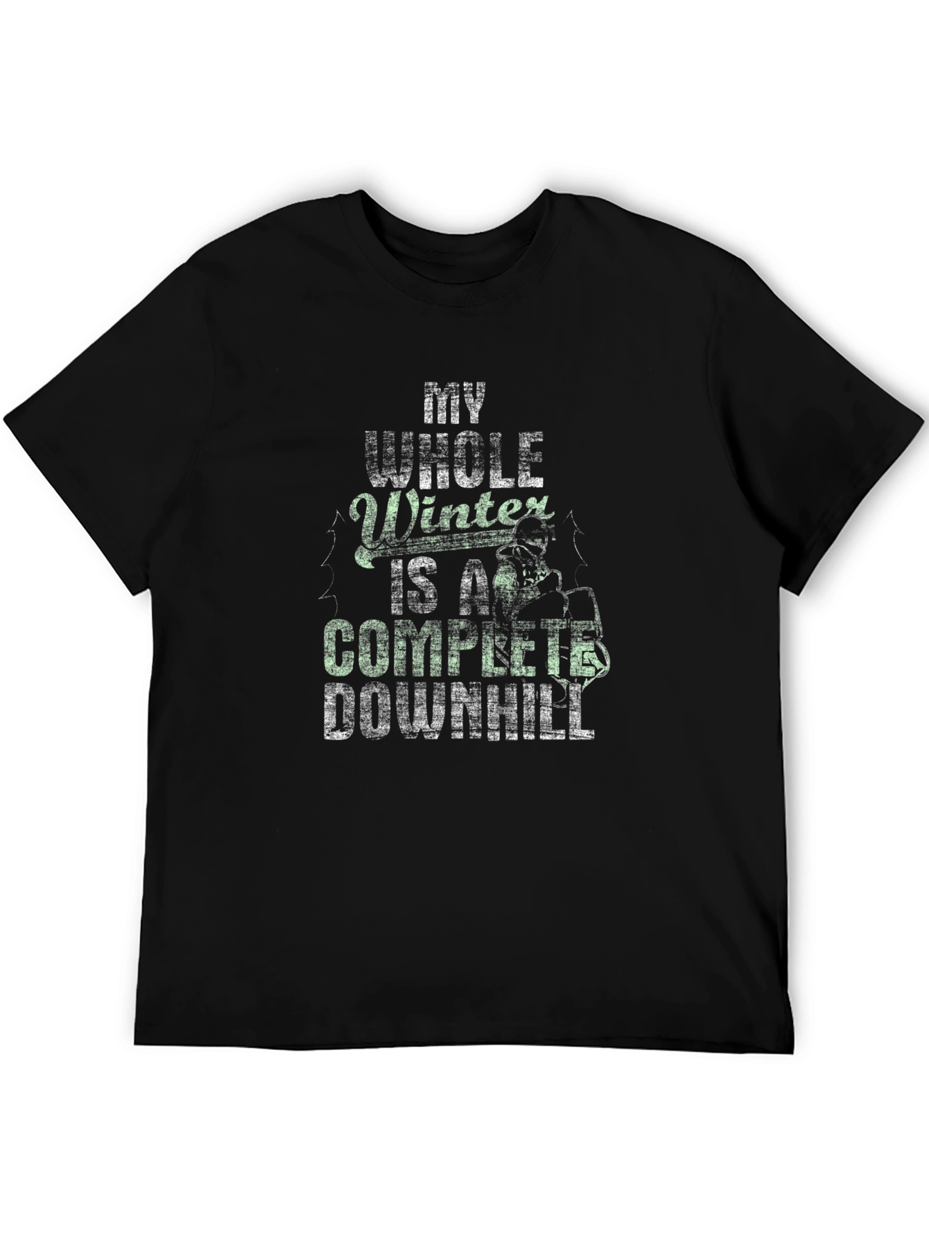 My Whole Winter is a Complete Downhill T-Shirt