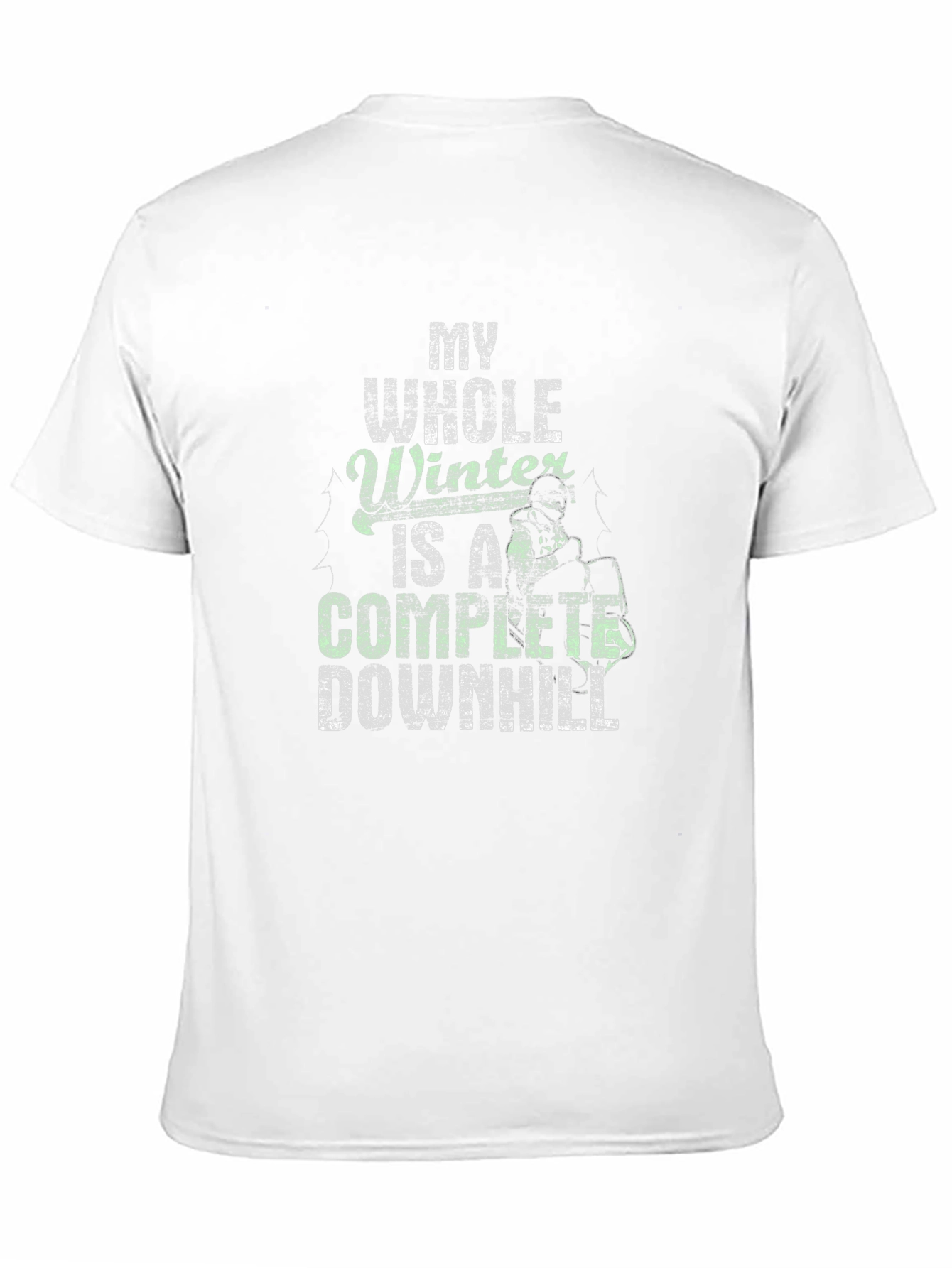 My Whole Winter is a Complete Downhill T-Shirt