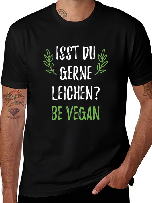 Vegan T-Shirt - Isst Du Gerne Leichen? Be Vegan