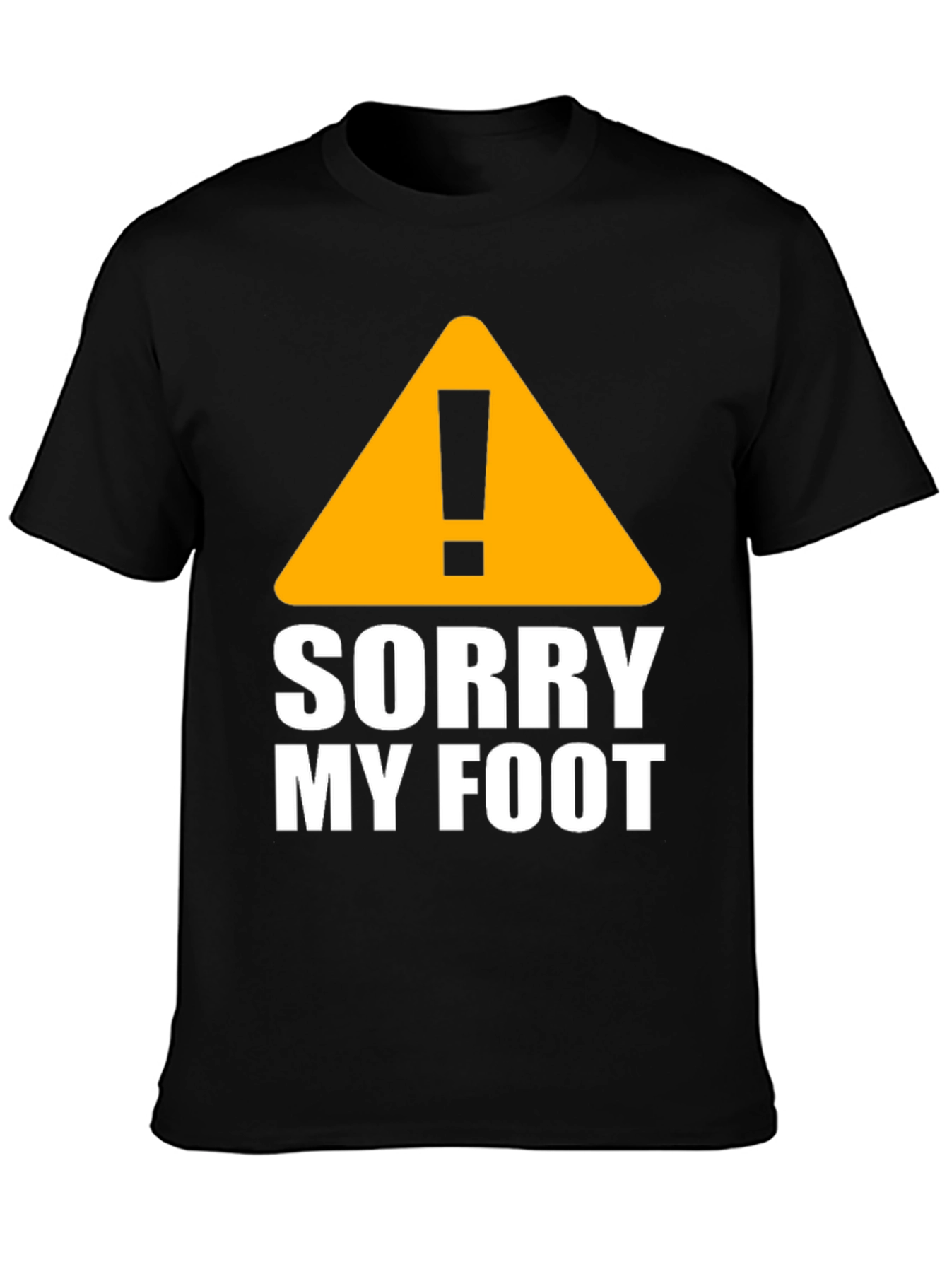 Funny Sorry My Foot Graphic Novelty T-Shirt