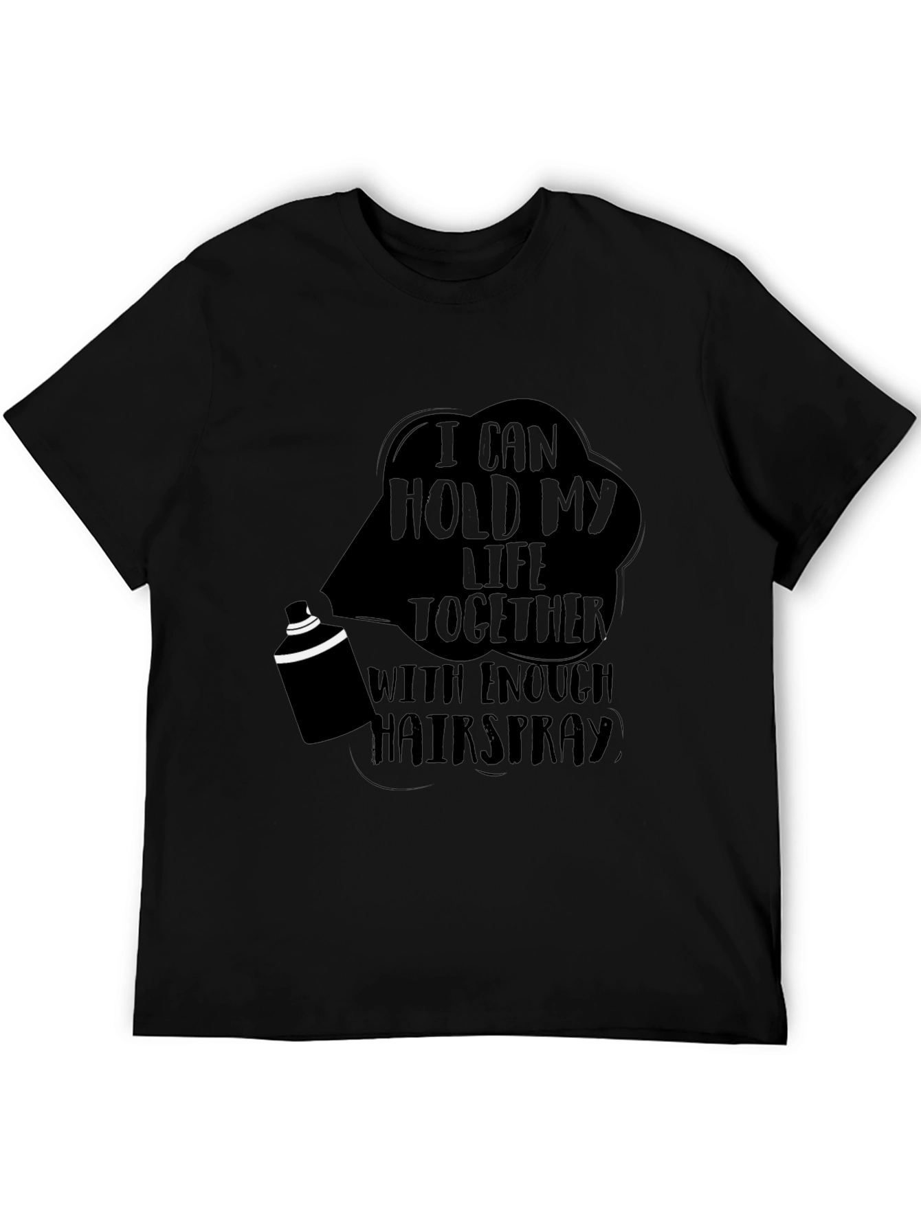 I Can Hold My Life Together Hair Spray T-Shirt