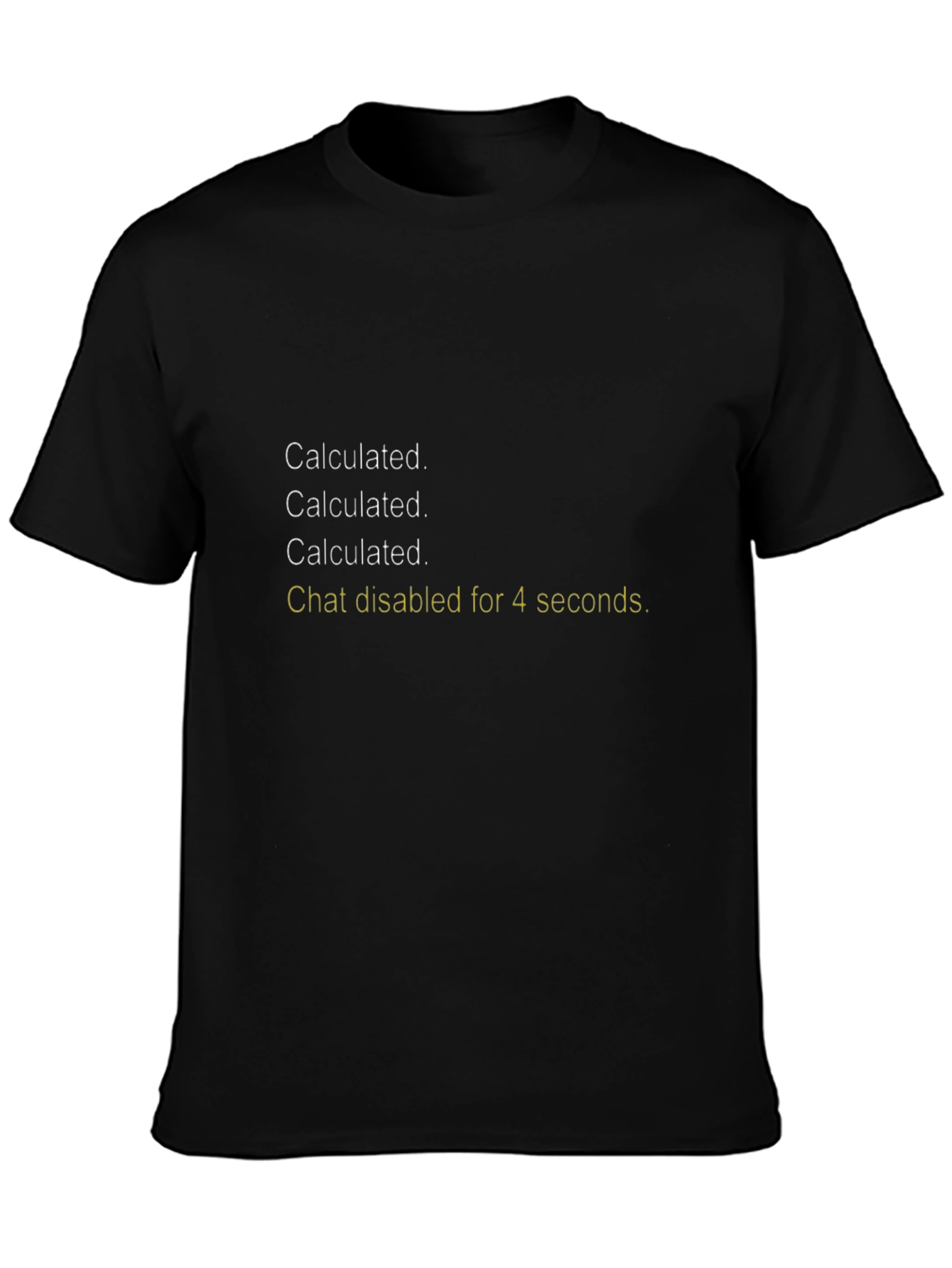 Calculated Chat Disabled T-Shirt