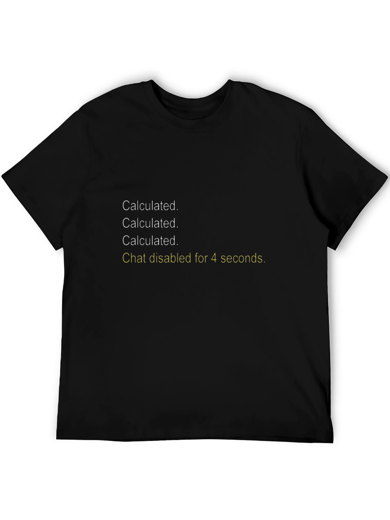 Calculated Chat Disabled T-Shirt