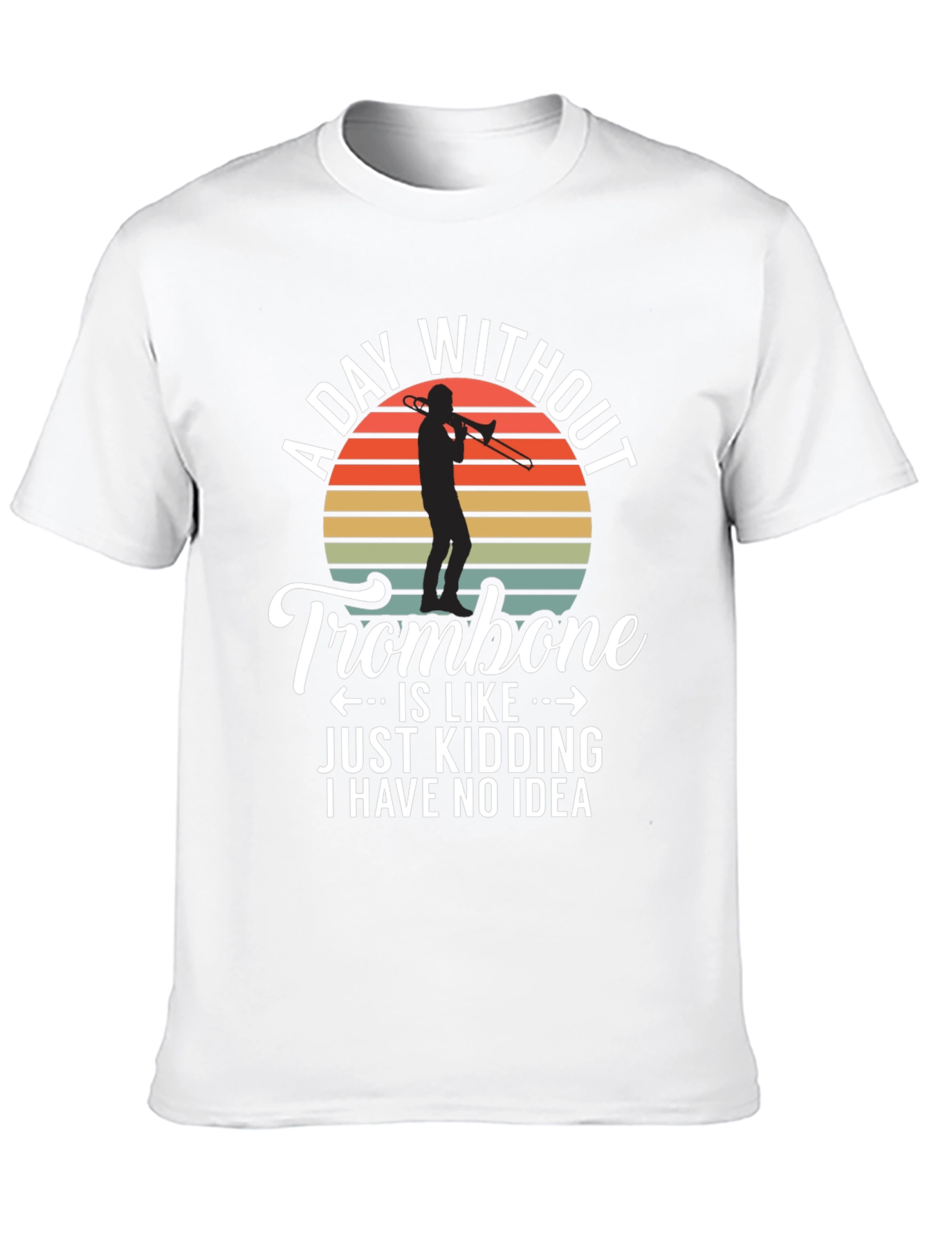 Funny Trombone T-Shirt - A Day Without Trombone