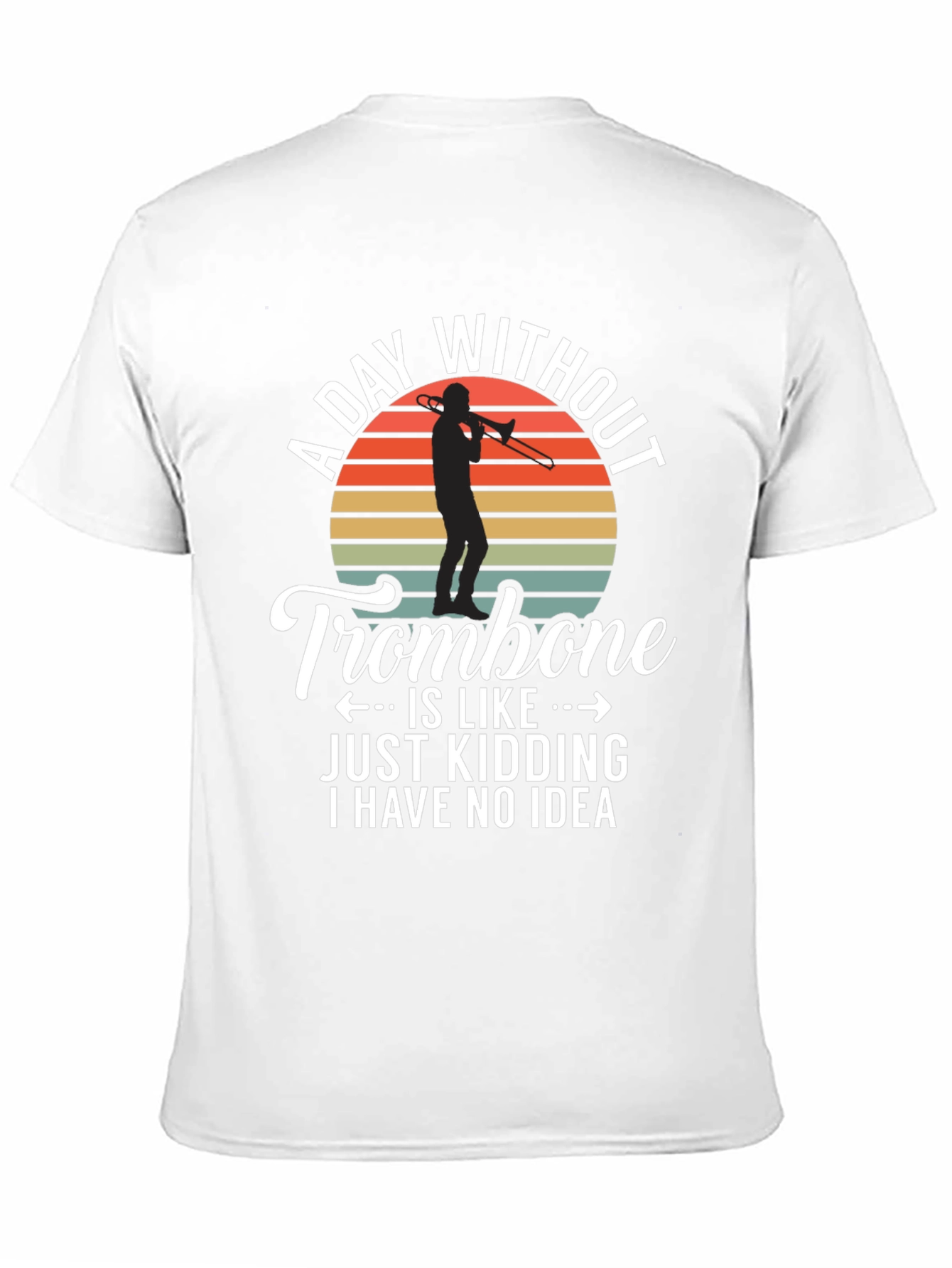 Funny Trombone T-Shirt - A Day Without Trombone