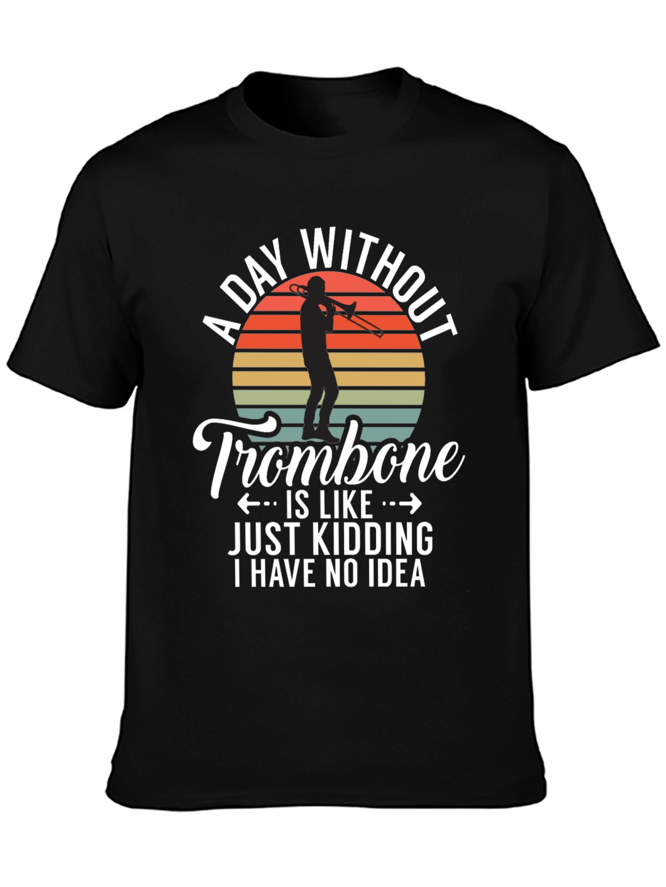 Funny Trombone T-Shirt - A Day Without Trombone