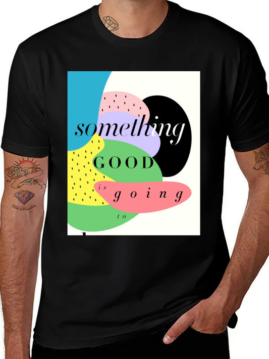 Something Good T-Shirt - Stylish Graphic Tee