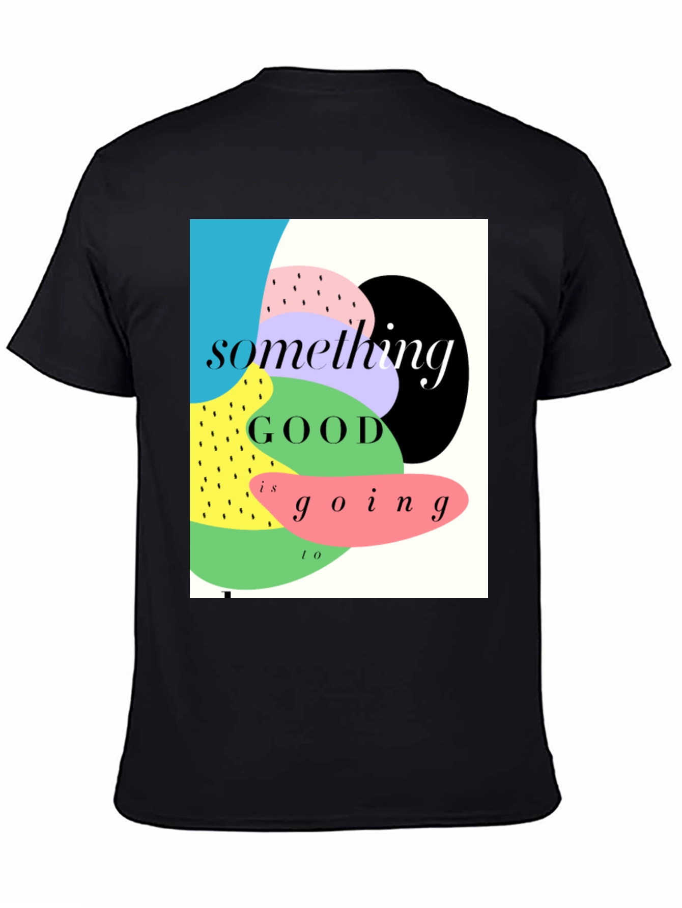 Something Good T-Shirt - Stylish Graphic Tee