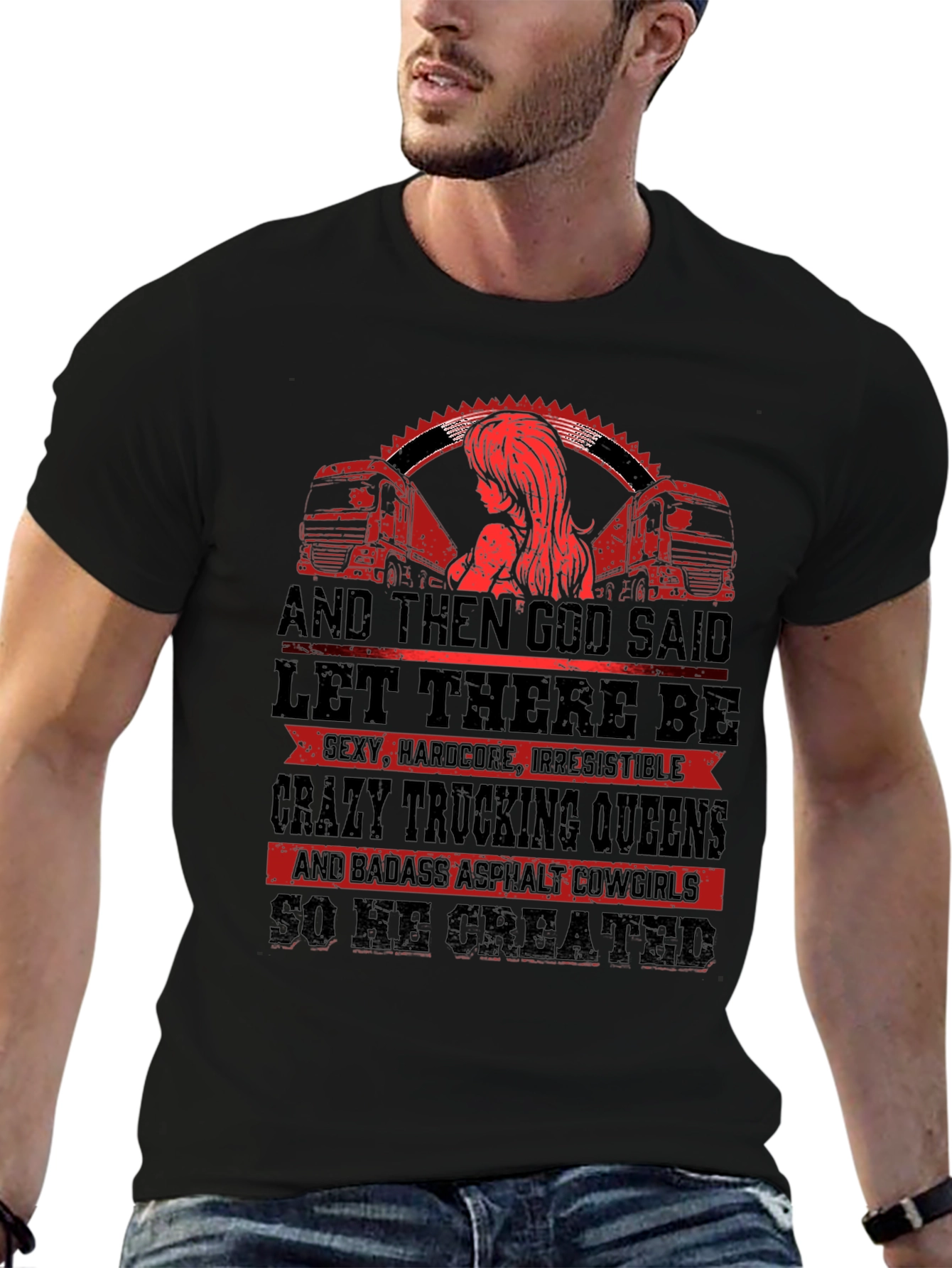 Trucking Queen T-Shirt: God Created Badass Cowgirls