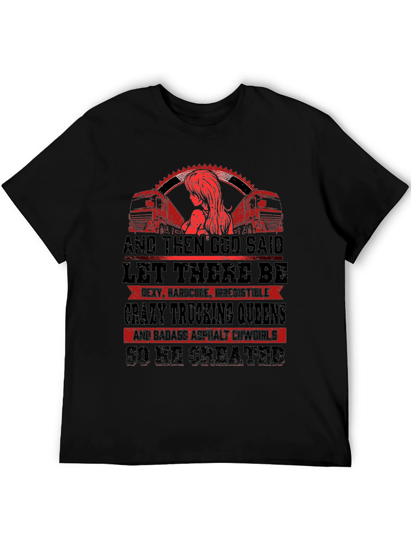 Trucking Queen T-Shirt: God Created Badass Cowgirls