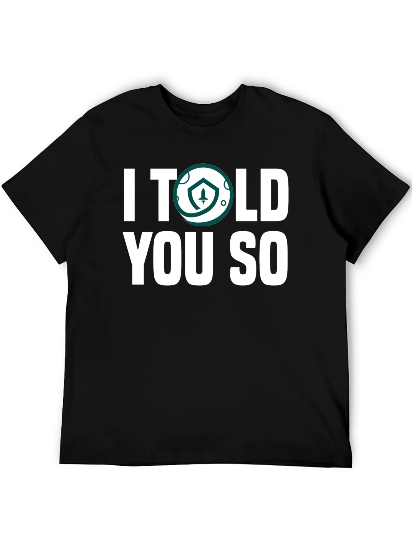 I Told You So T-Shirt - Crypto Token Design