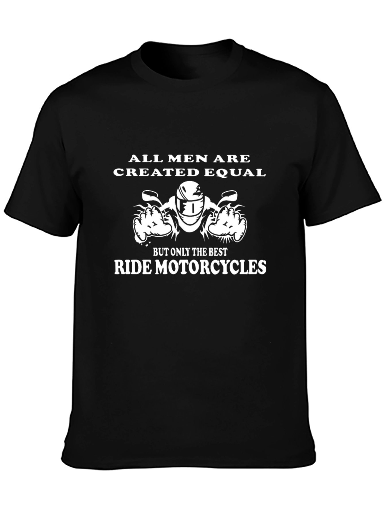 All Men Are Created Equal Ride Motorcycles T-Shirt