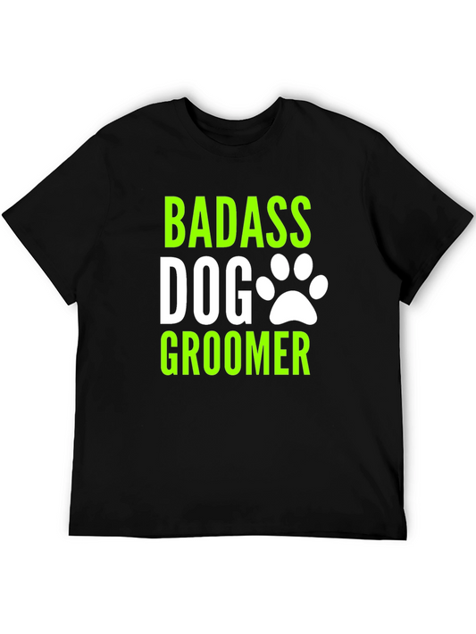 Badass Dog Groomer T-Shirt - Funny Pet Stylist Tee