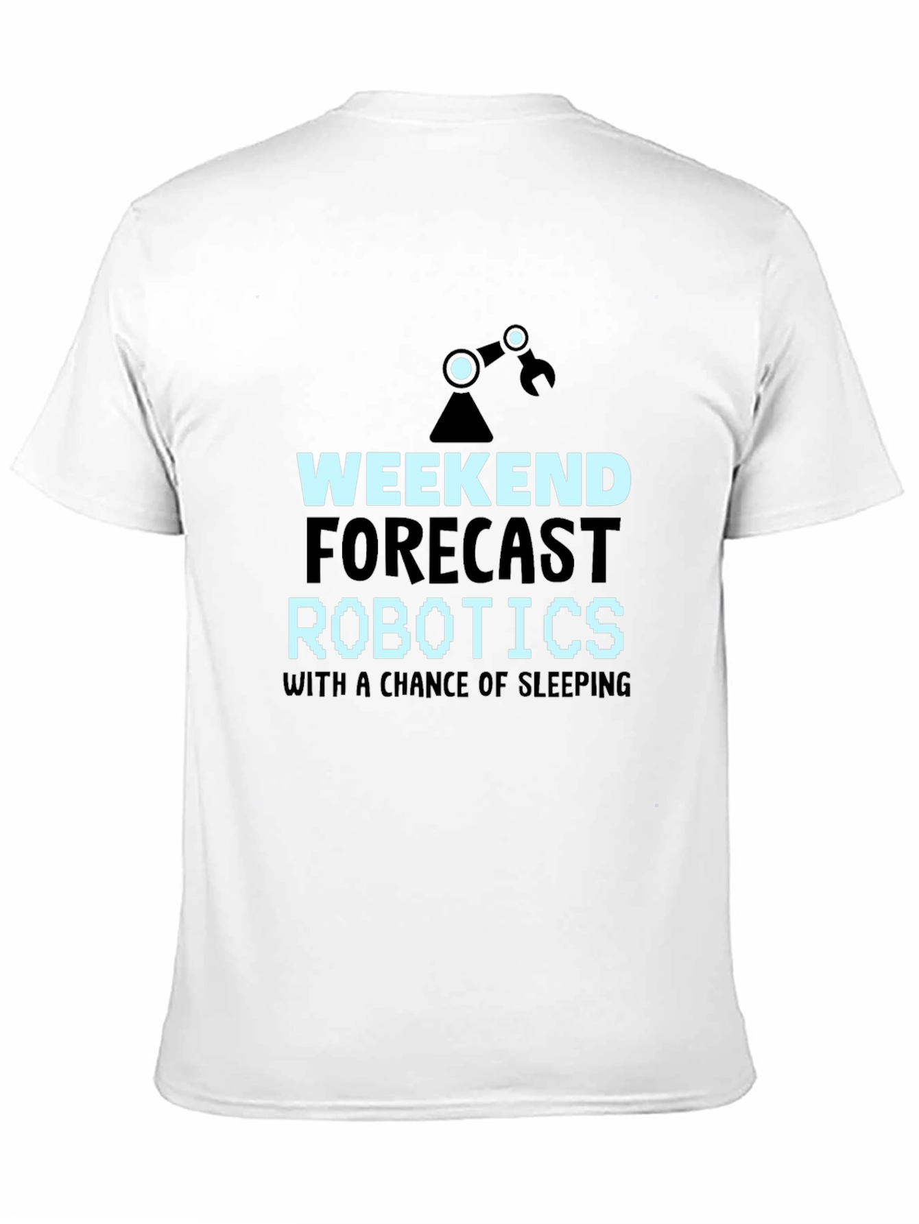 Weekend Robotics T-Shirt - Funny Robotics Forecast Tee