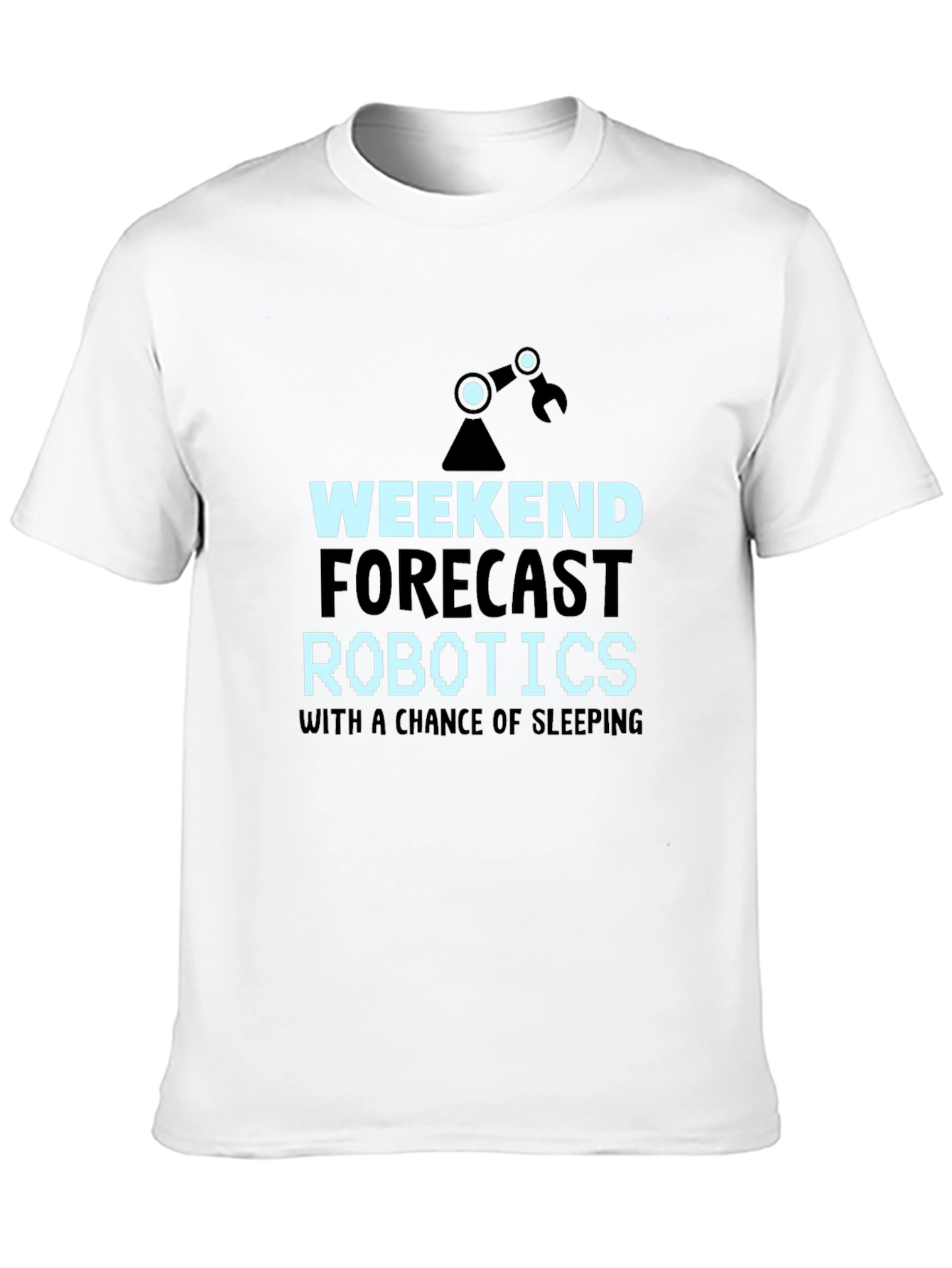 Weekend Robotics T-Shirt - Funny Robotics Forecast Tee