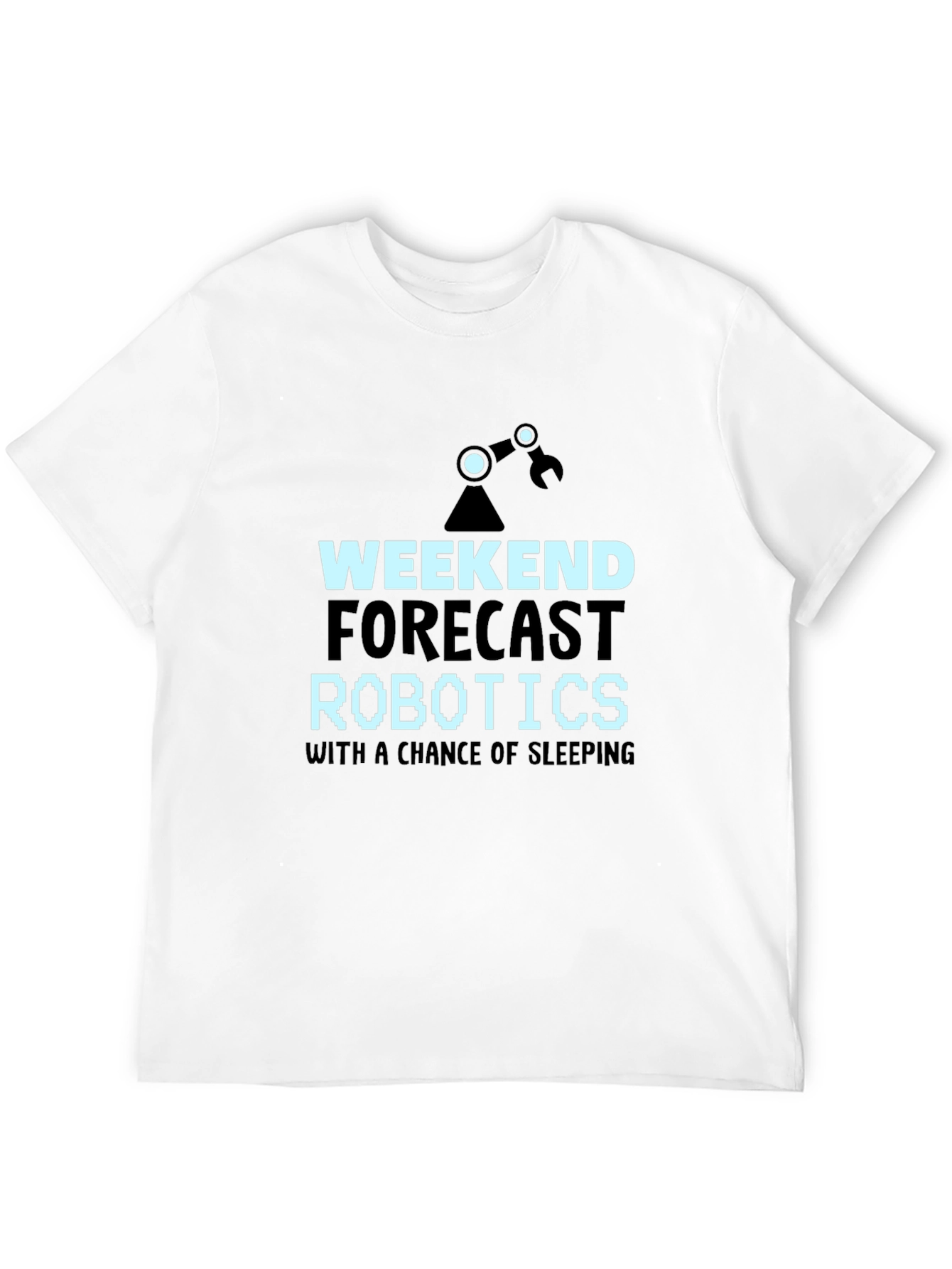 Weekend Robotics T-Shirt - Funny Robotics Forecast Tee
