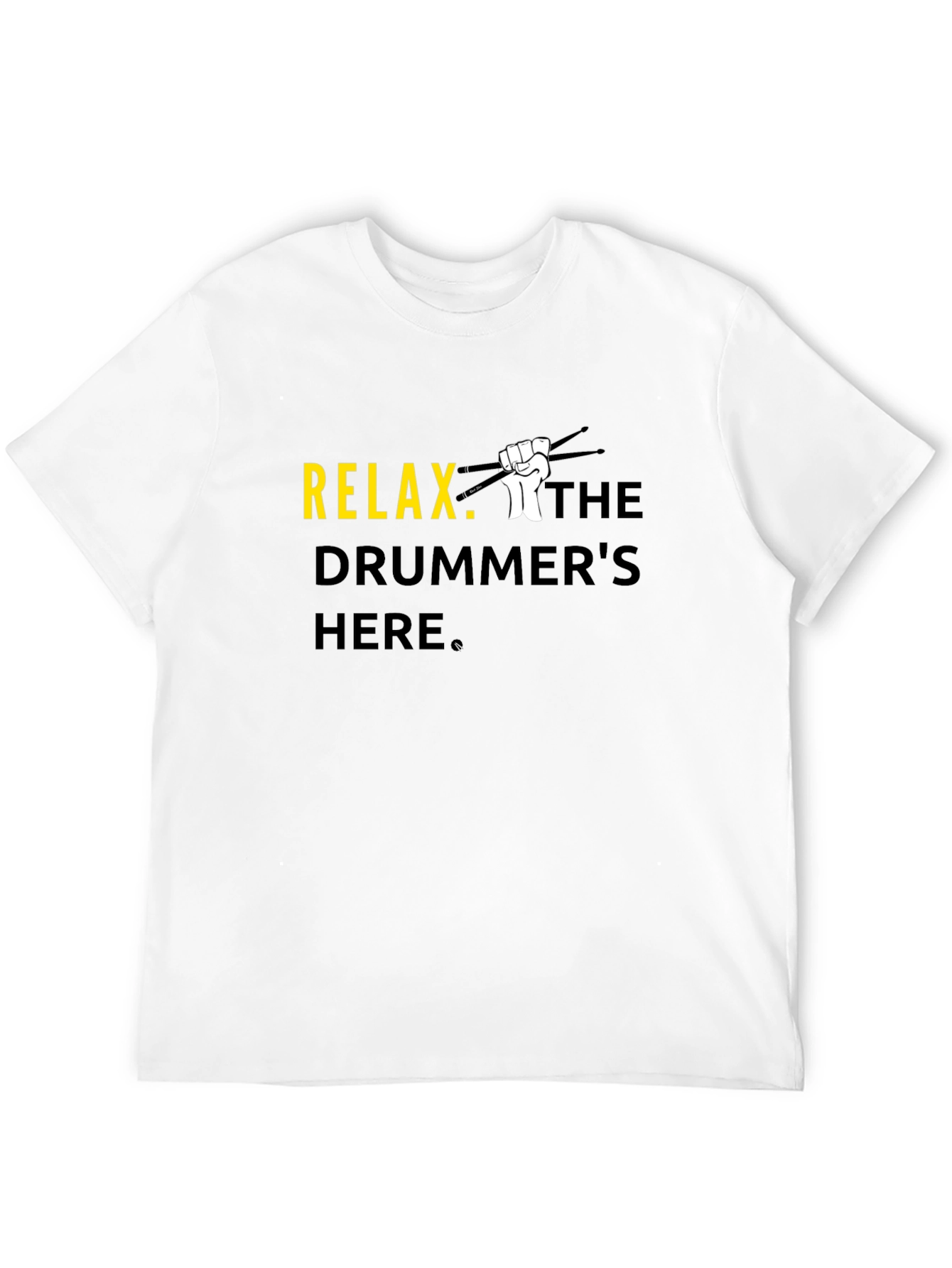 Relax The Drummers Here T-Shirt