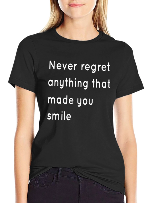 Inspirational Tee - Never Regret Anything T-Shirt