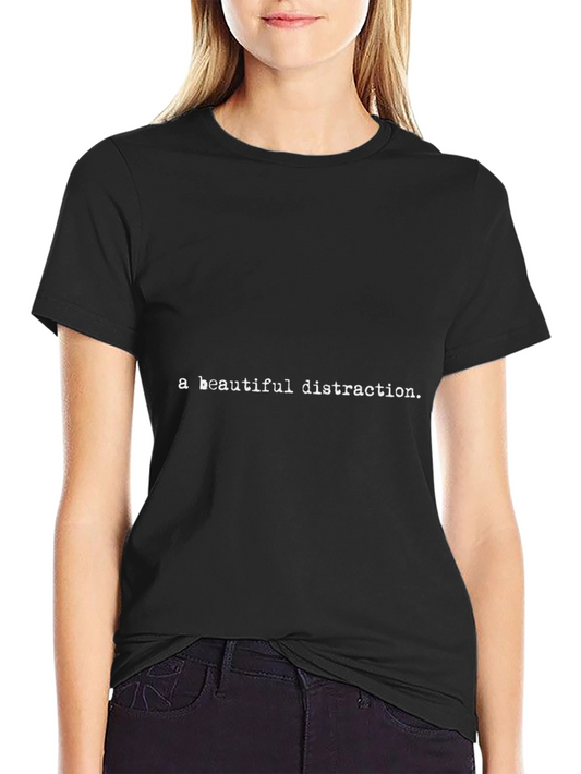 A Beautiful Distraction - Classic T-Shirt