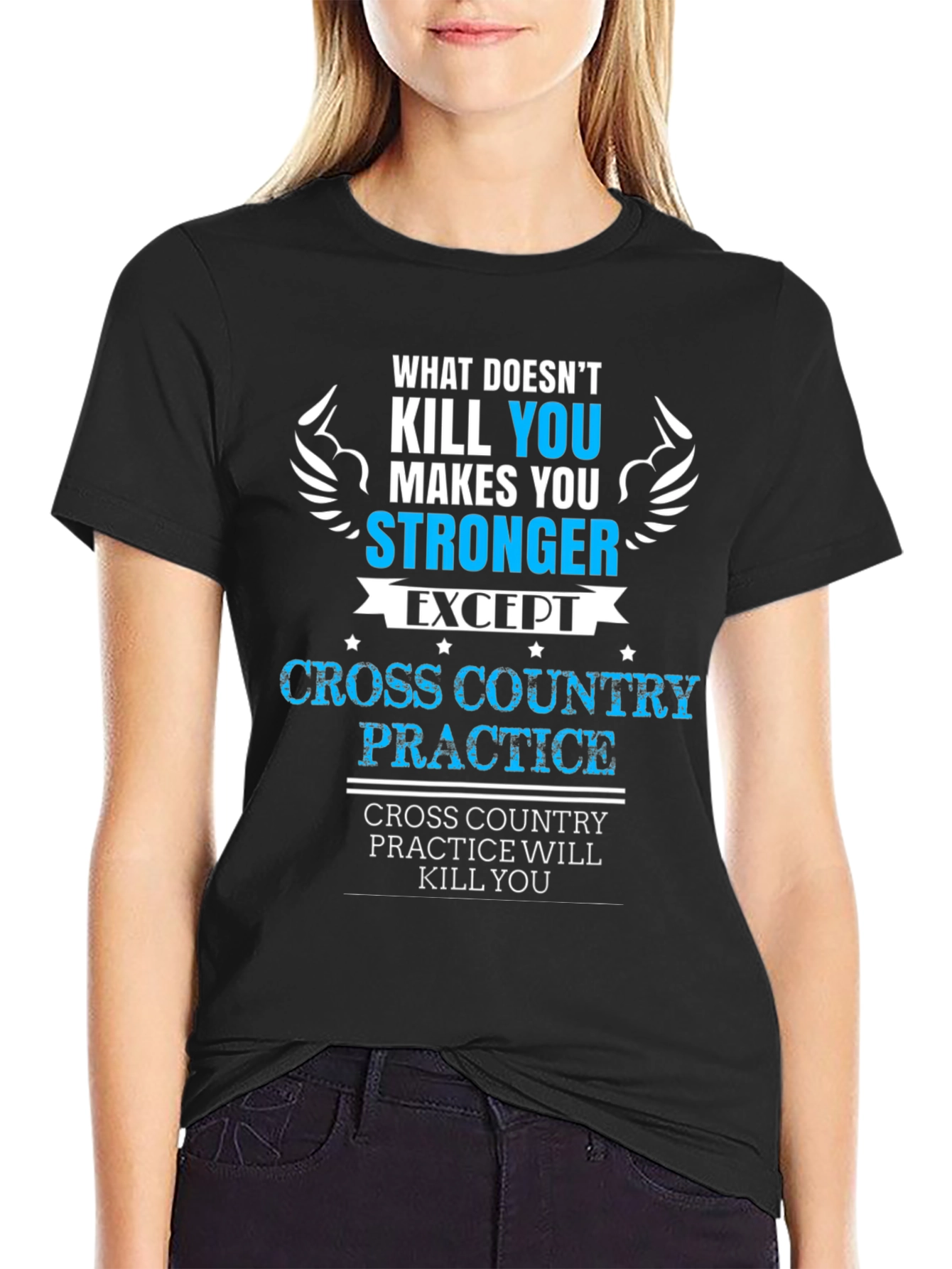 Cross Country Practice T-Shirt - What Doesnt Kill You