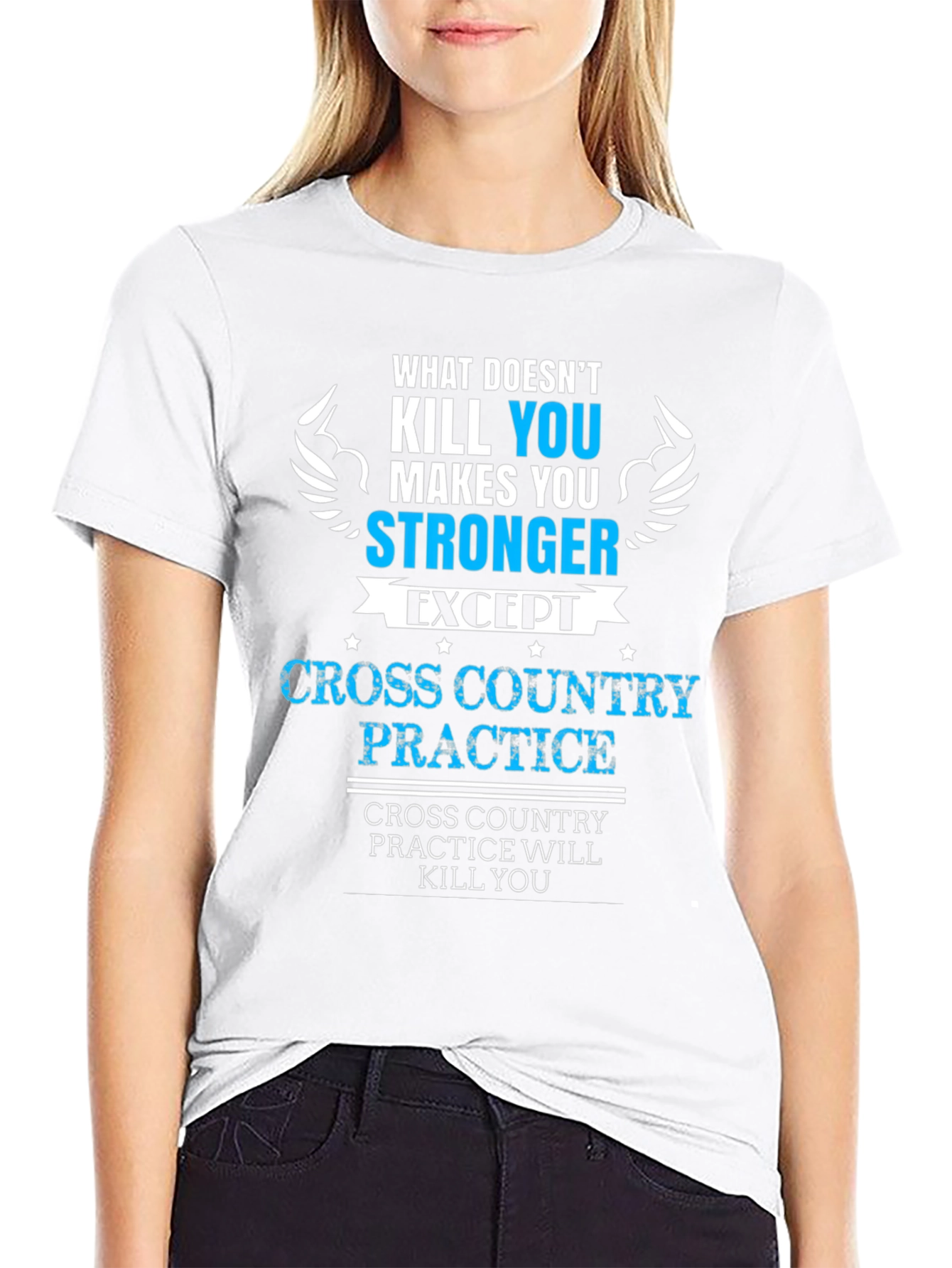 Cross Country Practice T-Shirt - What Doesnt Kill You