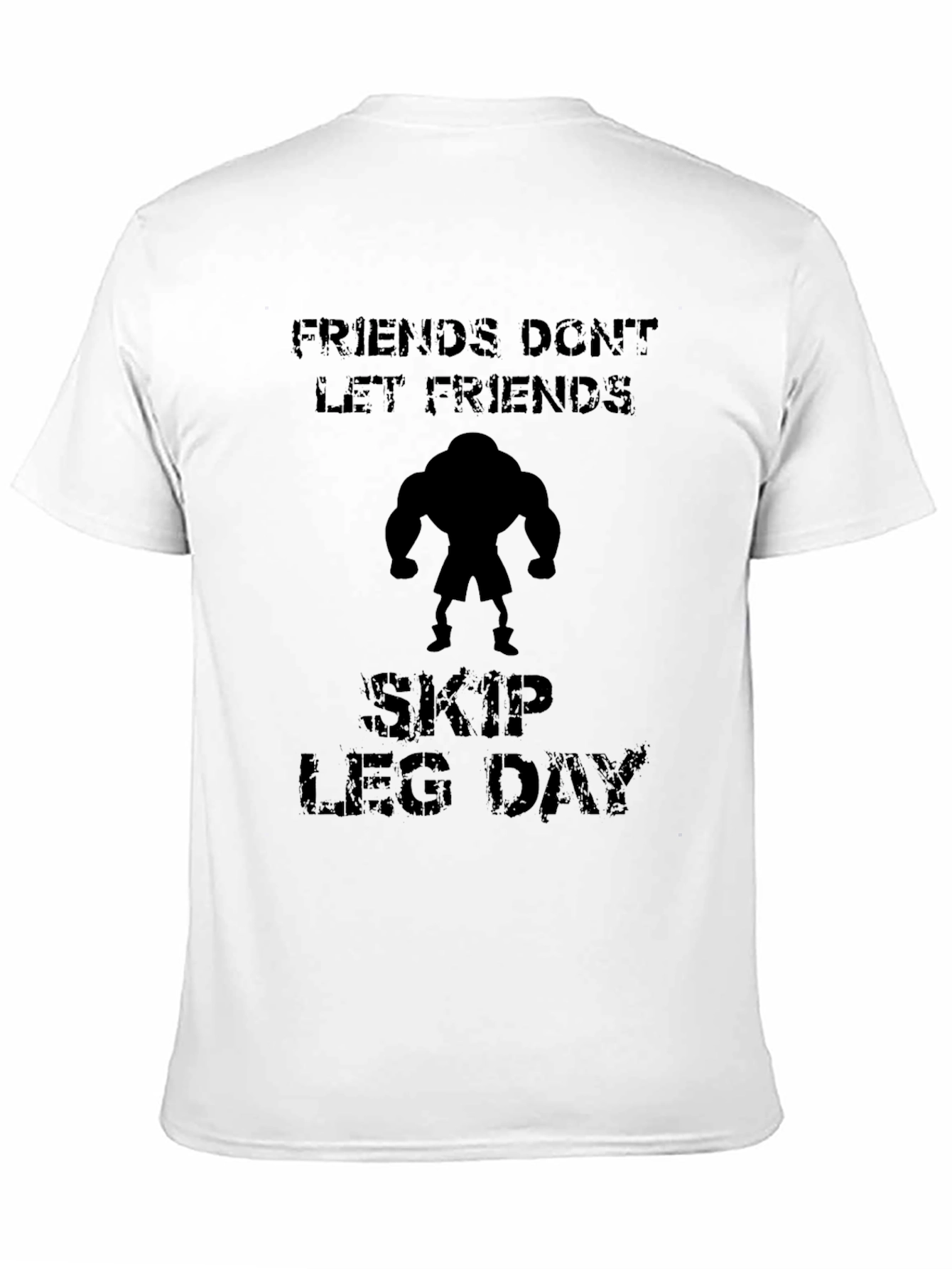Friends Dont Let Friends Skip Leg Day T-Shirt