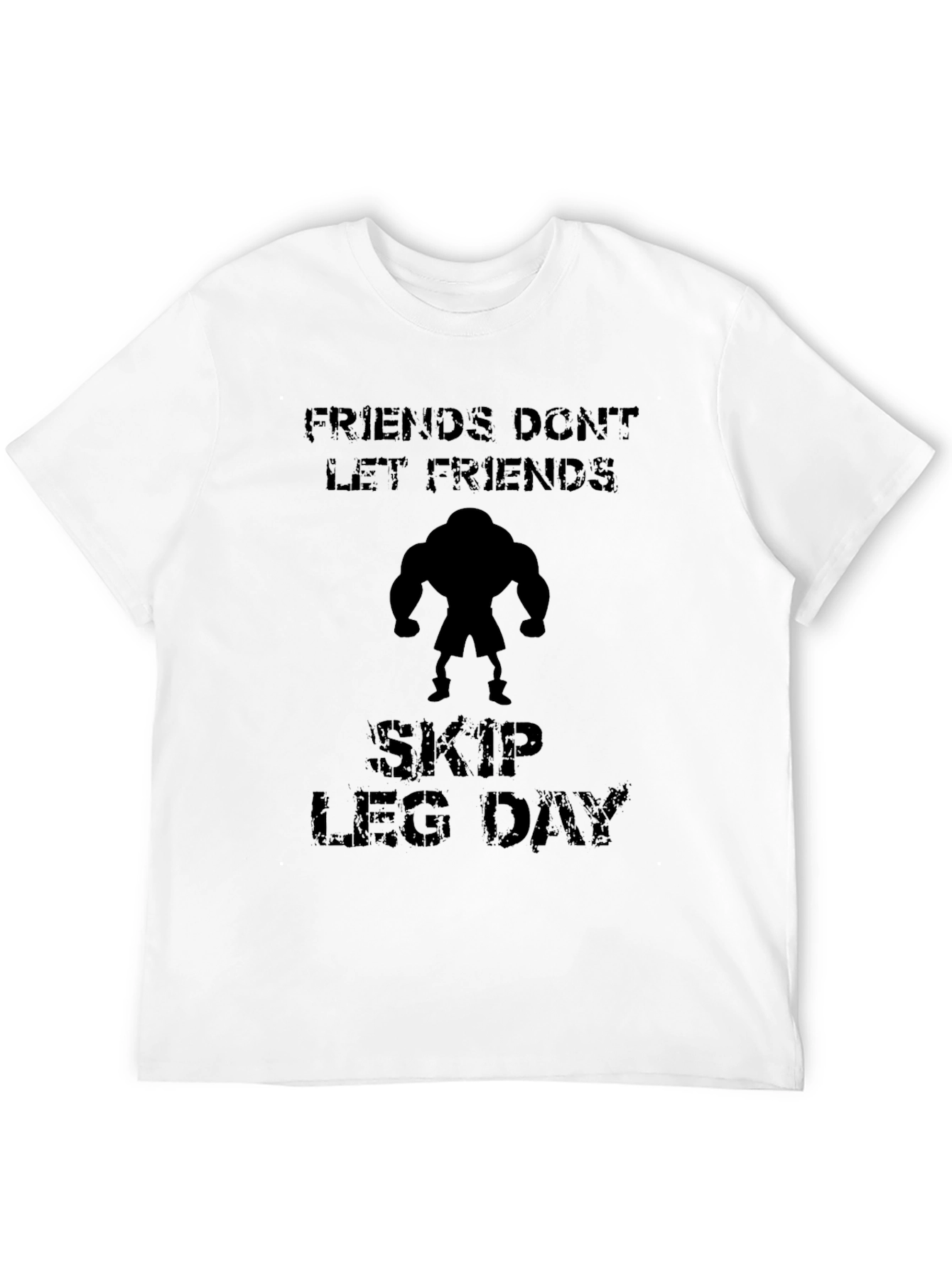 Friends Dont Let Friends Skip Leg Day T-Shirt