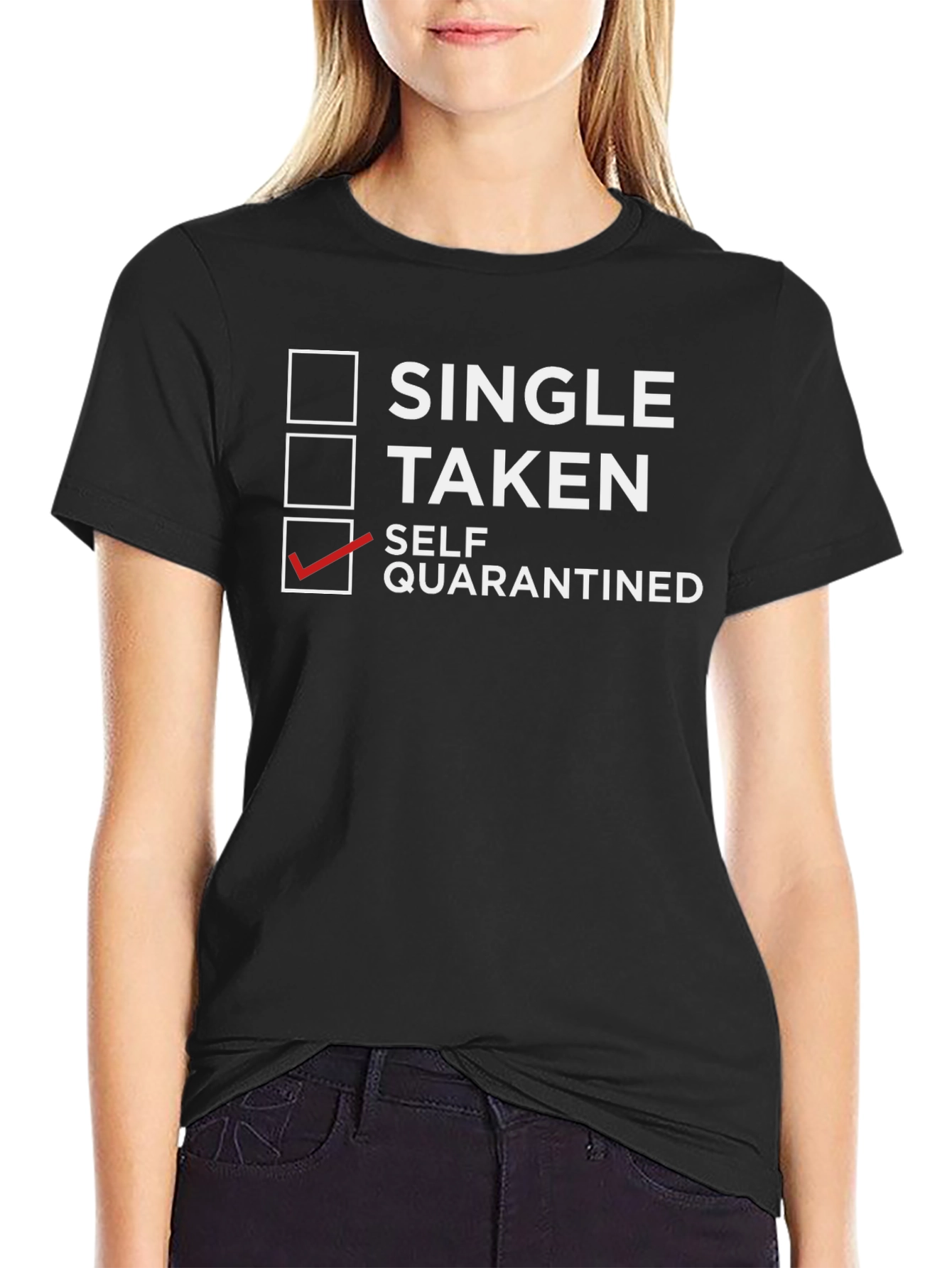 Self-Quarantine T-Shirt: Single Taken Quarantined